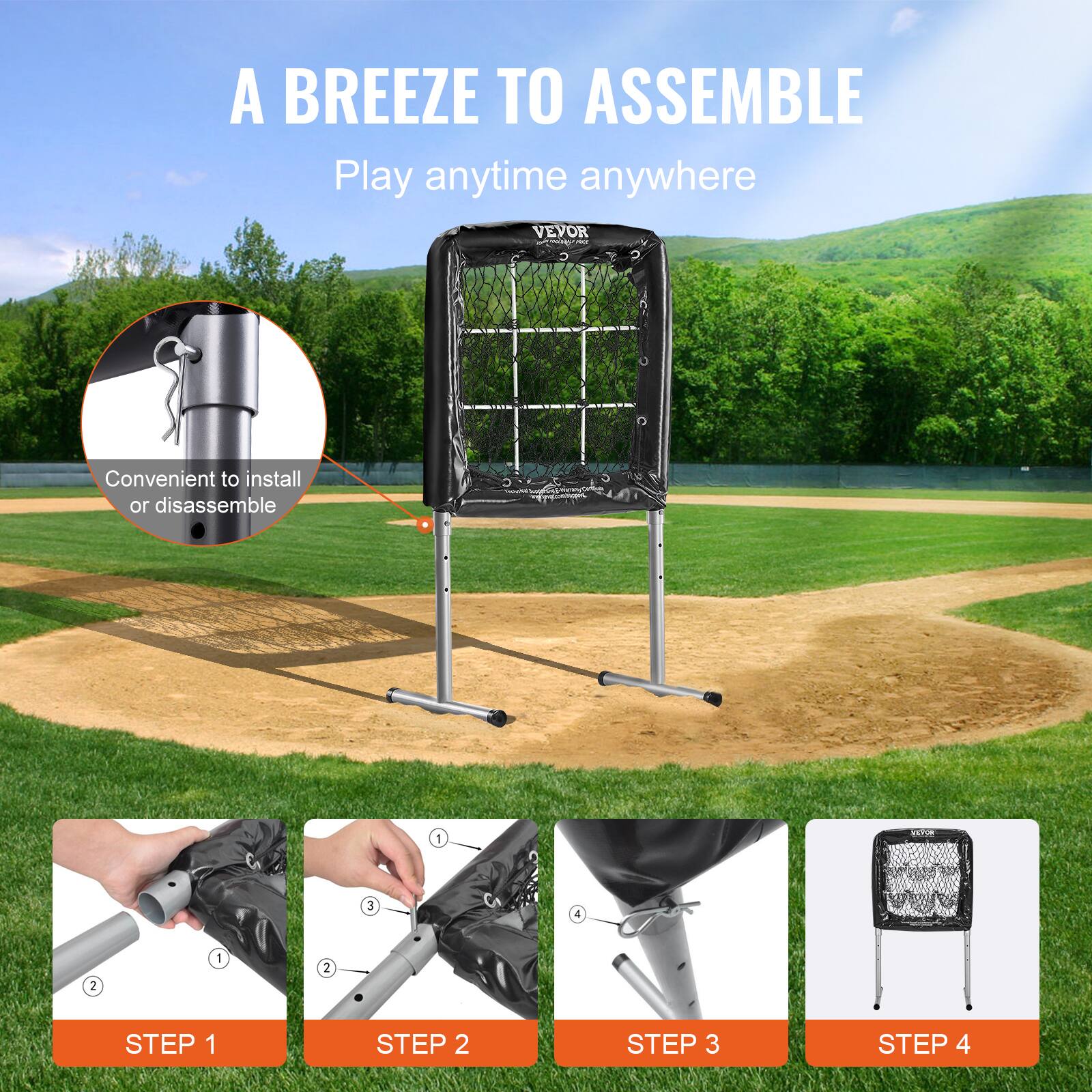 A BREEZE TO ASSEMBLE  
Play anytime anywhere  

Convenient to install or disassemble  

STEP 1  
STEP 2  
STEP 3  
STEP 4