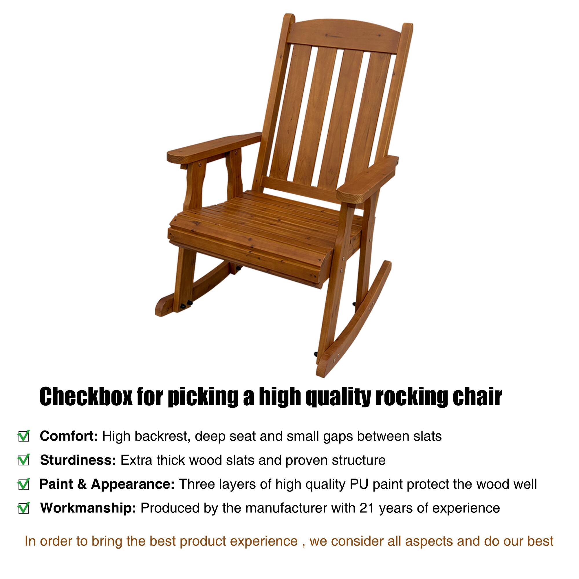 Checkbox for picking a high quality rocking chair

Comfort: High backrest, deep seat and small gaps between slats  
Sturdiness: Extra thick wood slats and proven structure  
Paint & Appearance: Three layers of high quality PU paint protect the wood well  
Workmanship: Produced by the manufacturer with 21 years of experience  

In order to bring the best product experience, we consider all aspects and do our best