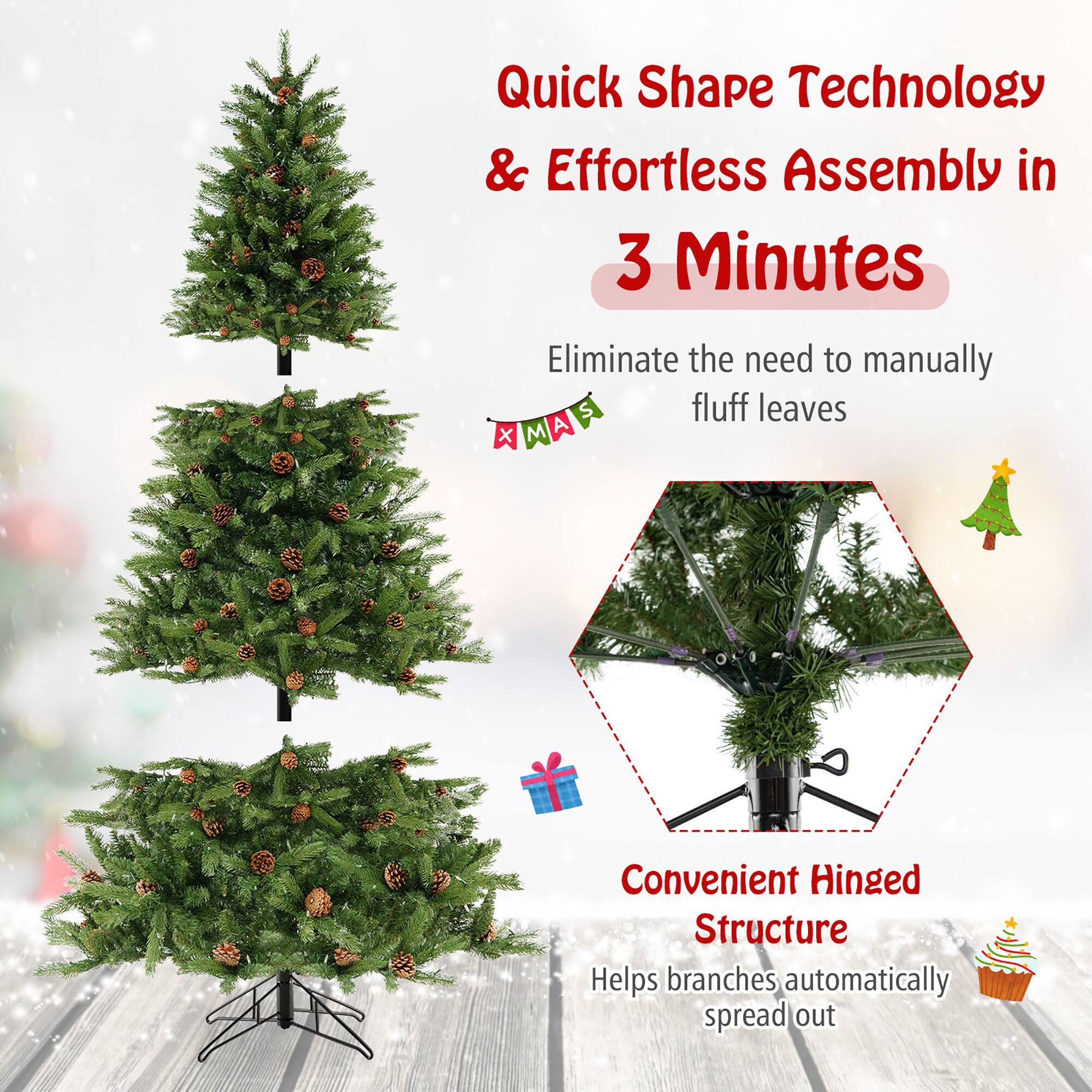 Quick Shape Technology & Effortless Assembly in 3 Minutes

Eliminate the need to manually fluff leaves

Convenient Hinged Structure
Helps branches automatically spread out