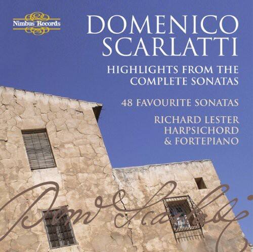 Nimbus Records  
DOMENICO SCARLATTI  
HIGHLIGHTS FROM THE COMPLETE SONATAS  
48 FAVOURITE SONATAS  
RICHARD LESTER  
HARPSICHORD & FORTEPIANO