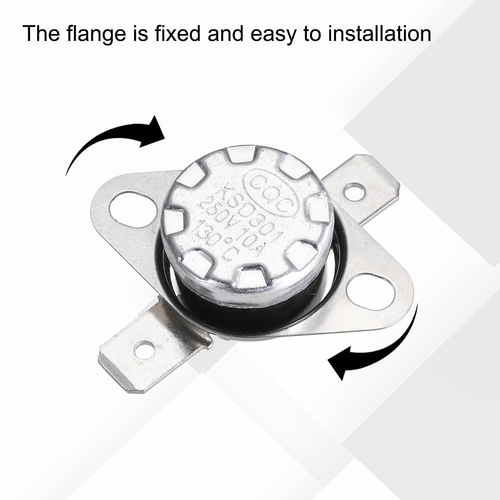 The flange is fixed and easy to installation  
K CQC 130 250V KSD301 301 C 10A