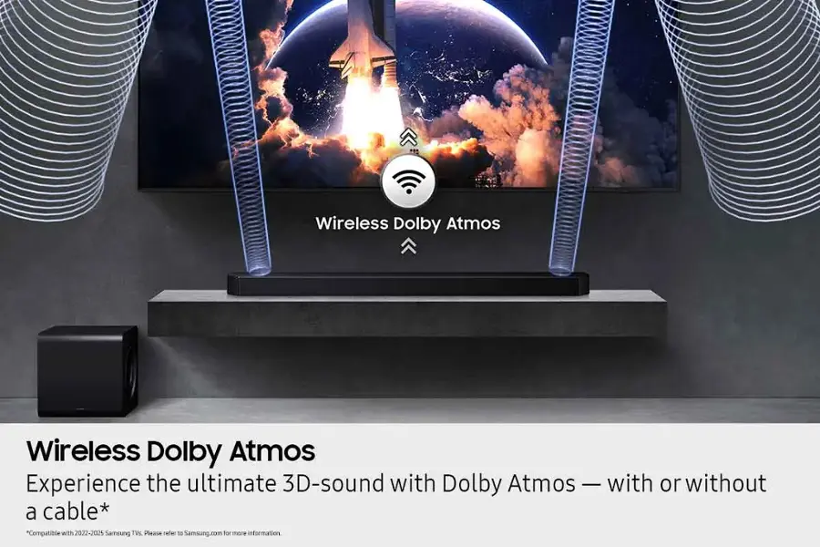 Wireless Dolby Atmos Experience the ultimate 3D-sound with Dolby Atmos - with or without a cable* *Compatible with 2012-2025 Samsung TVs. Please refer to Samsung.com for more information.