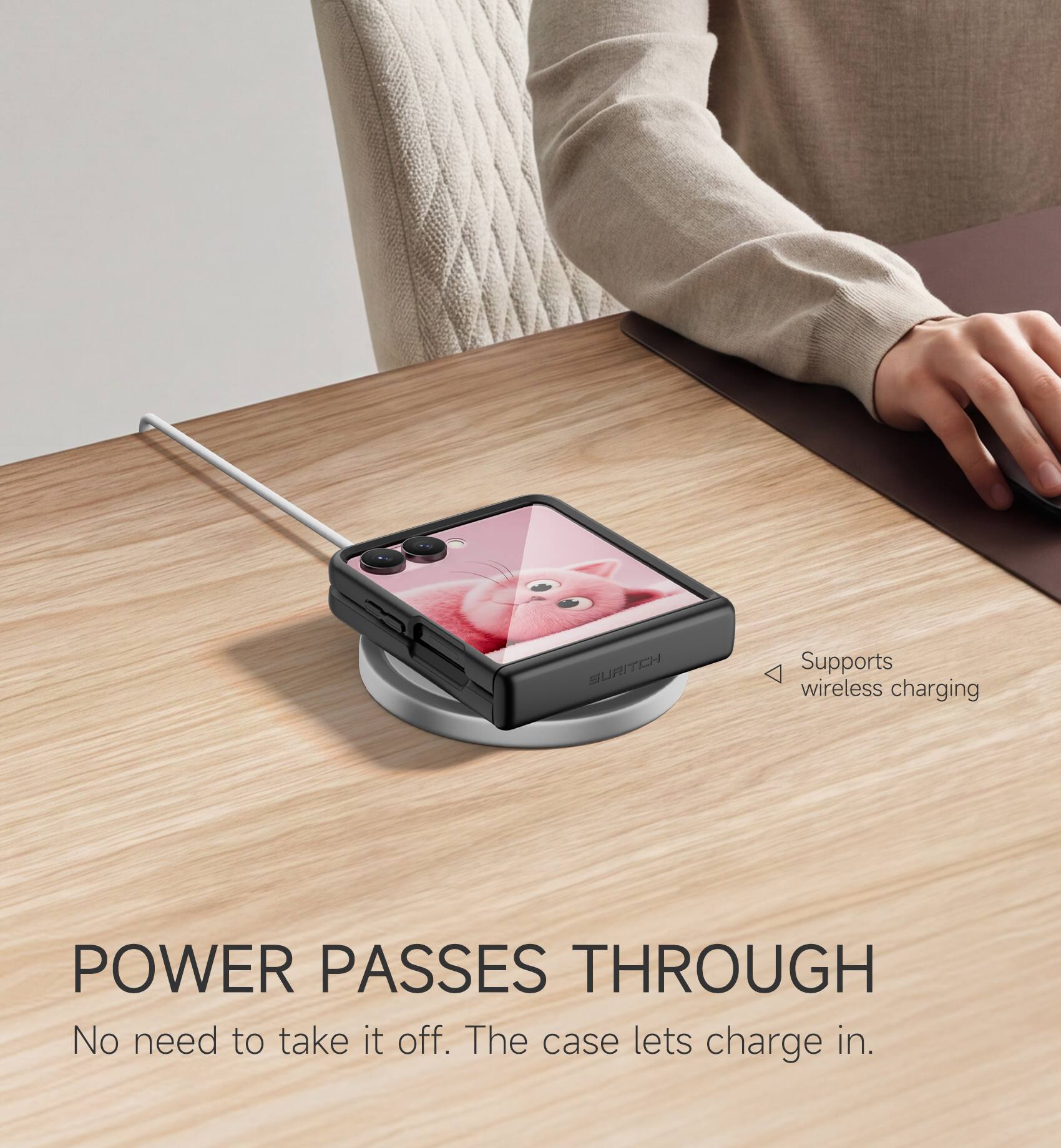 SURITCH Supports wireless charging. POWER PASSES THROUGH. No need to take it off. The case lets charge in.