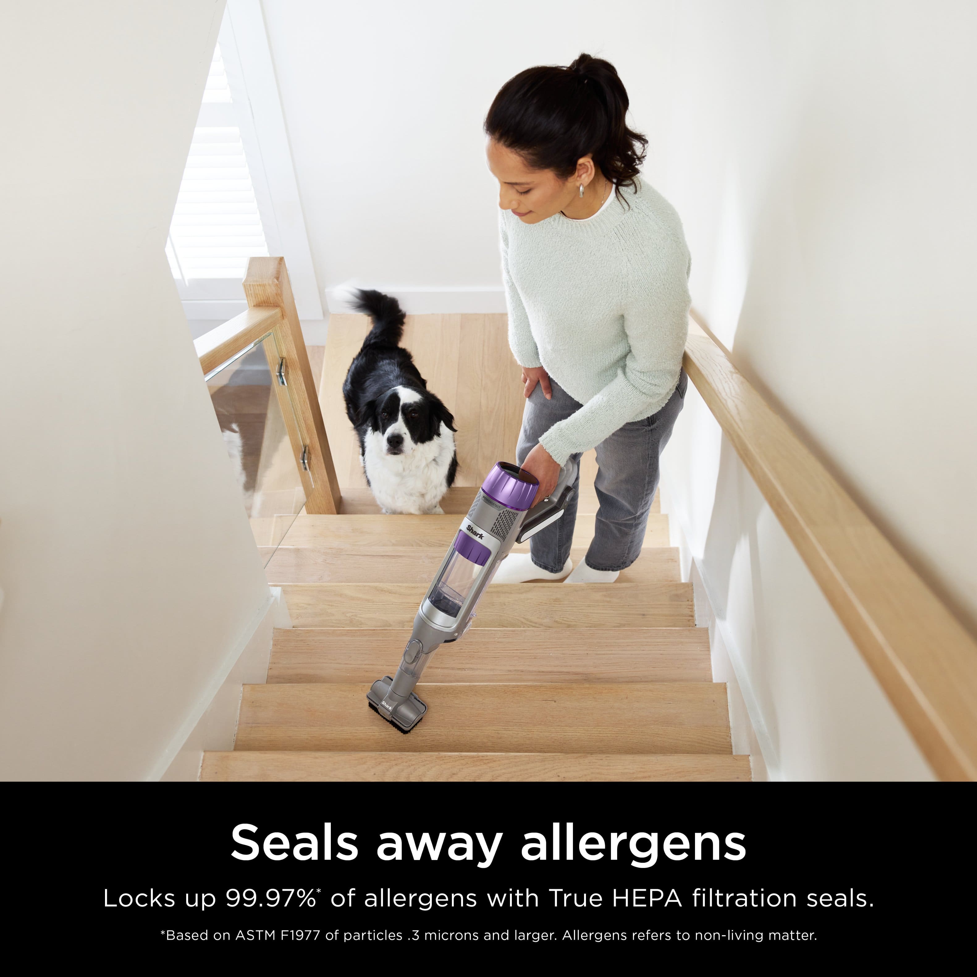 Seals away allergens. Locks up 99.97% of allergens with True HEPA filtration seals. *Based on ASTM F1977 of particles 3 microns and larger. Allergens refers to non-living matter.