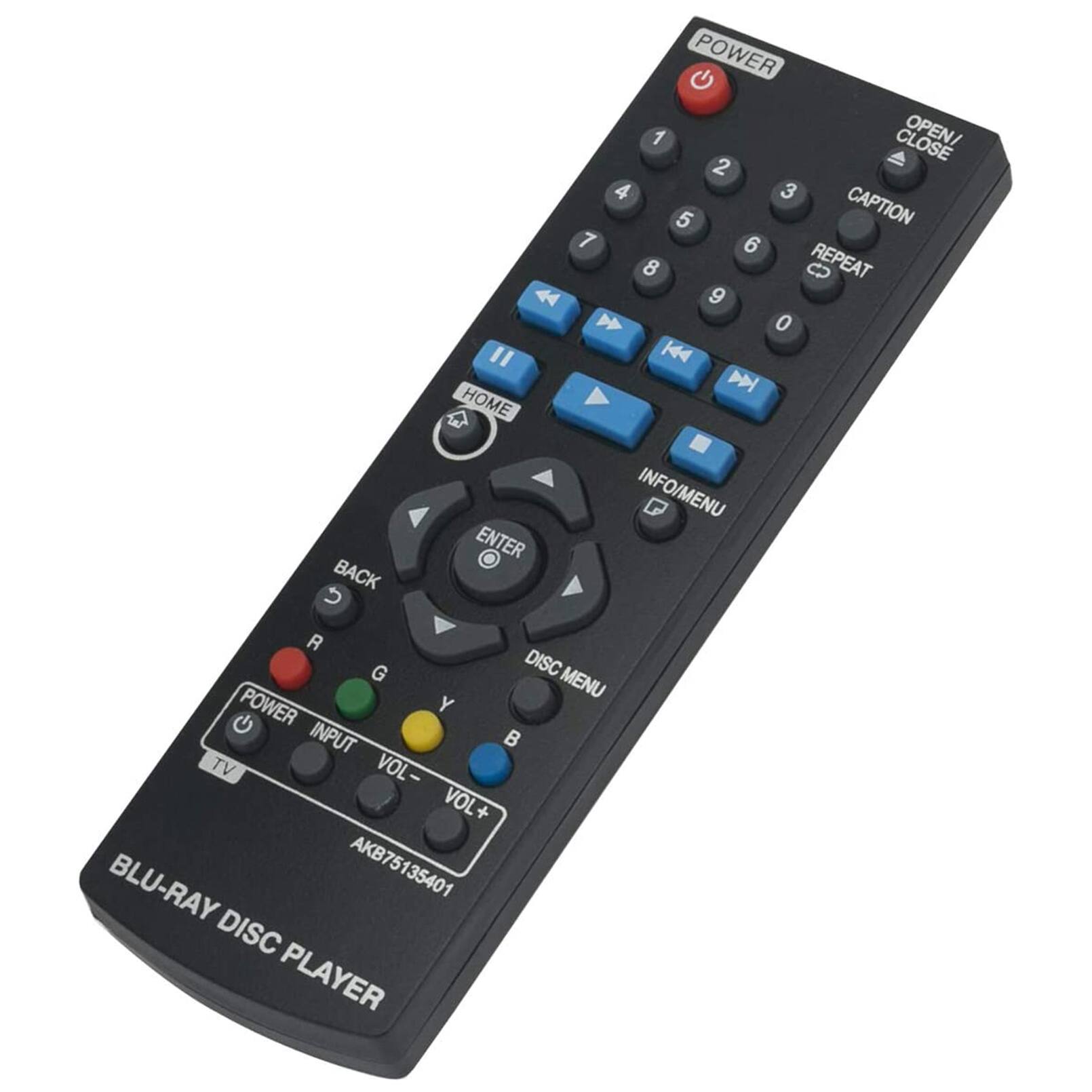 BACK POWER 1 CLOSE 2 4 3 5 CAPTION 7 6 8 C REPEAT K 9 0 K D HOME INFO/MENU ENTER R G DISC MENU POWER Y G INPUT TV VOL - VOL+ BLU-RAY DISC PLAYER AKB75135401