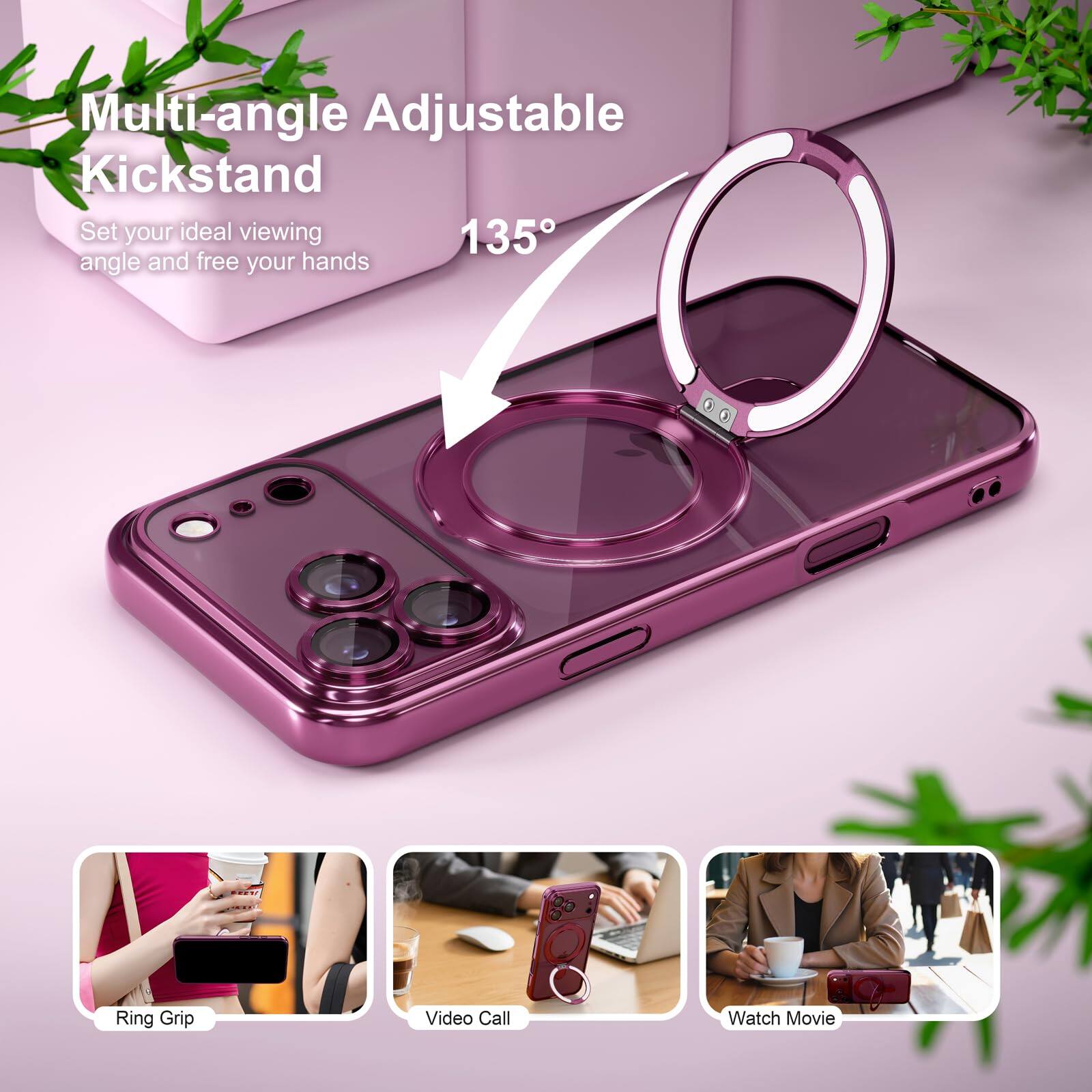 Multi-angle Adjustable Kickstand  
Set your ideal viewing 135° angle and free your hands

Ring Grip  
Video Call  
Watch Movie