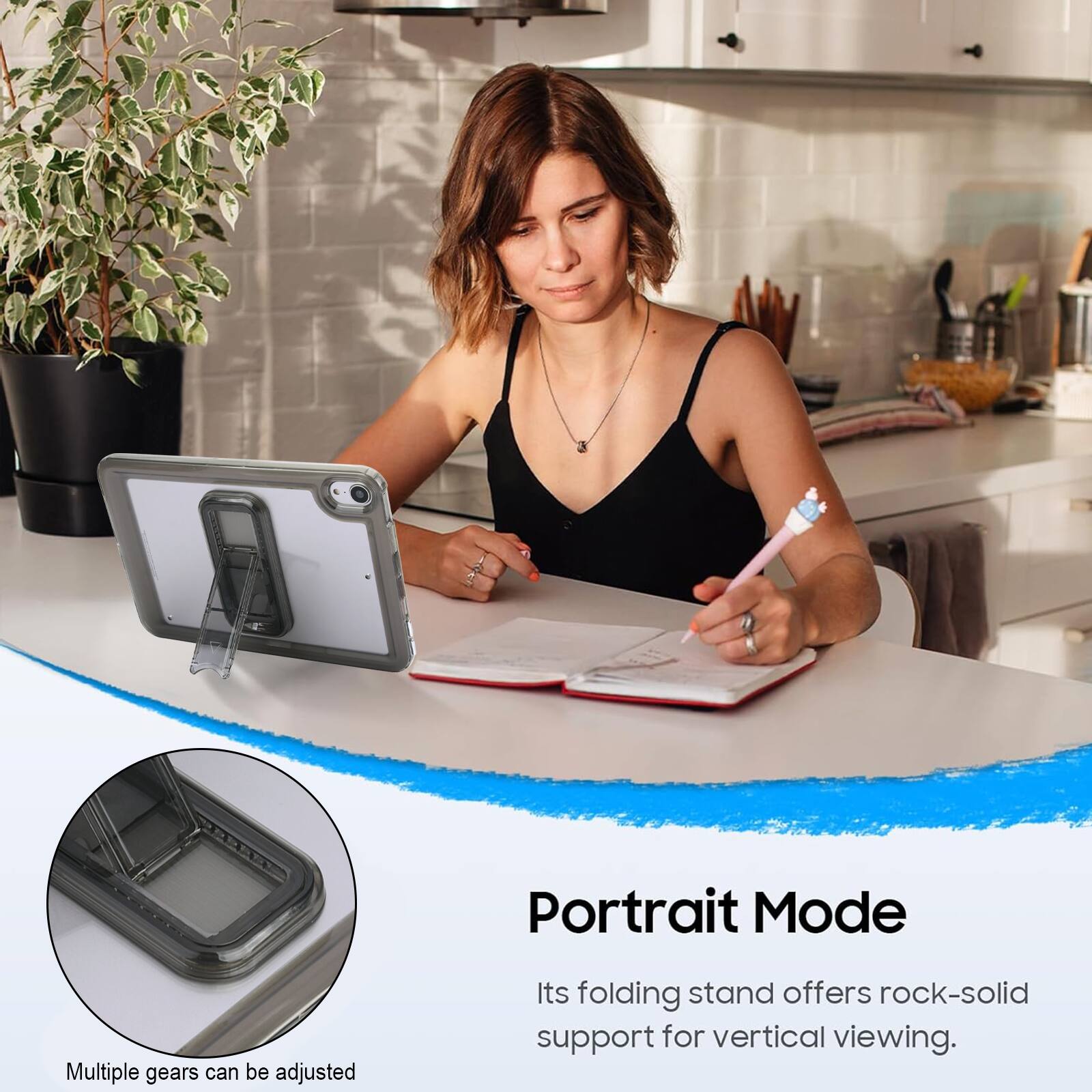Portrait Mode  
Multiple gears can be adjusted  
Its folding stand offers rock-solid support for vertical viewing.