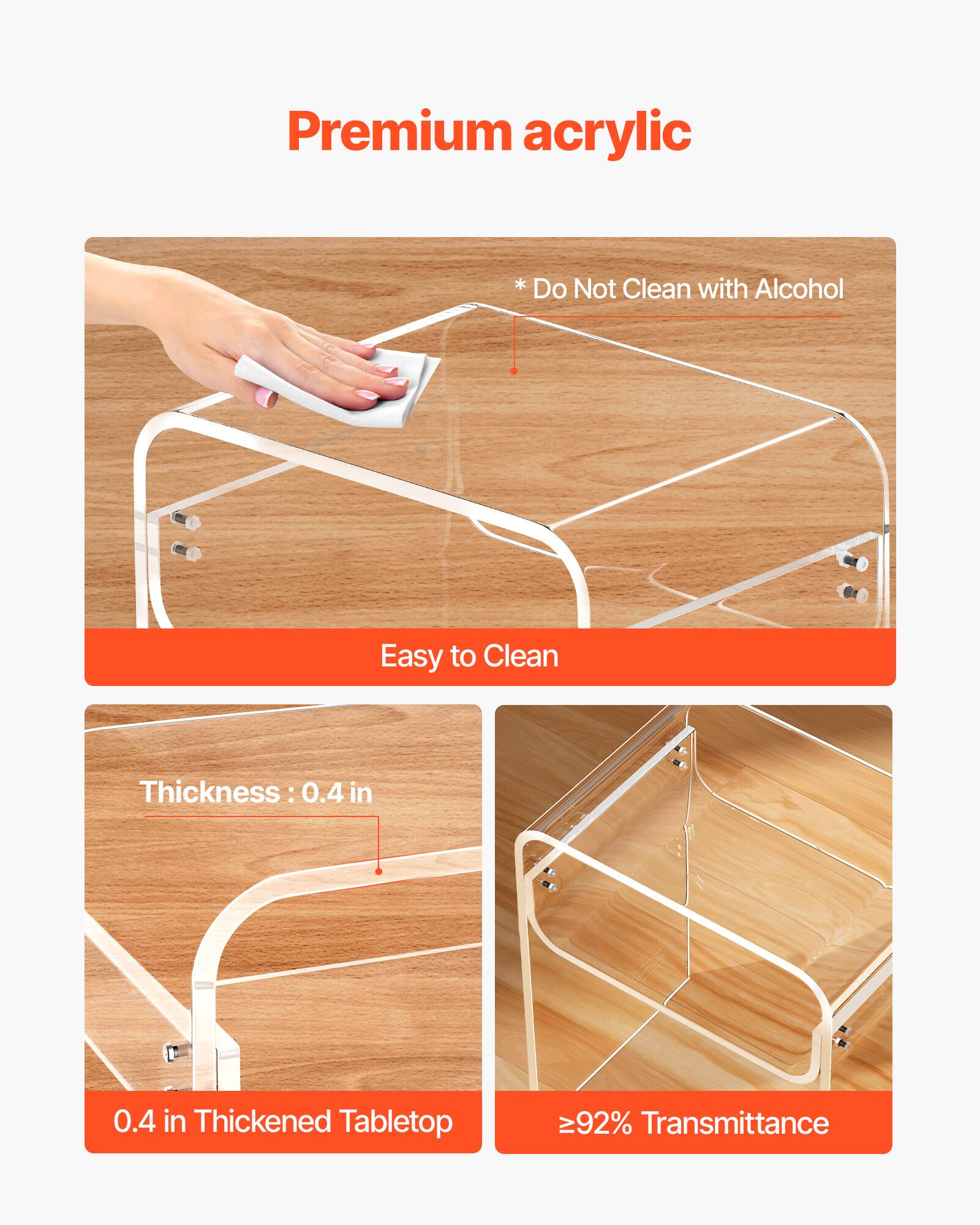 Premium acrylic  
* Do Not Clean with Alcohol  
Easy to Clean  
Thickness: 0.4 in  
0.4 in Thickened Tabletop  
≥92% Transmittance