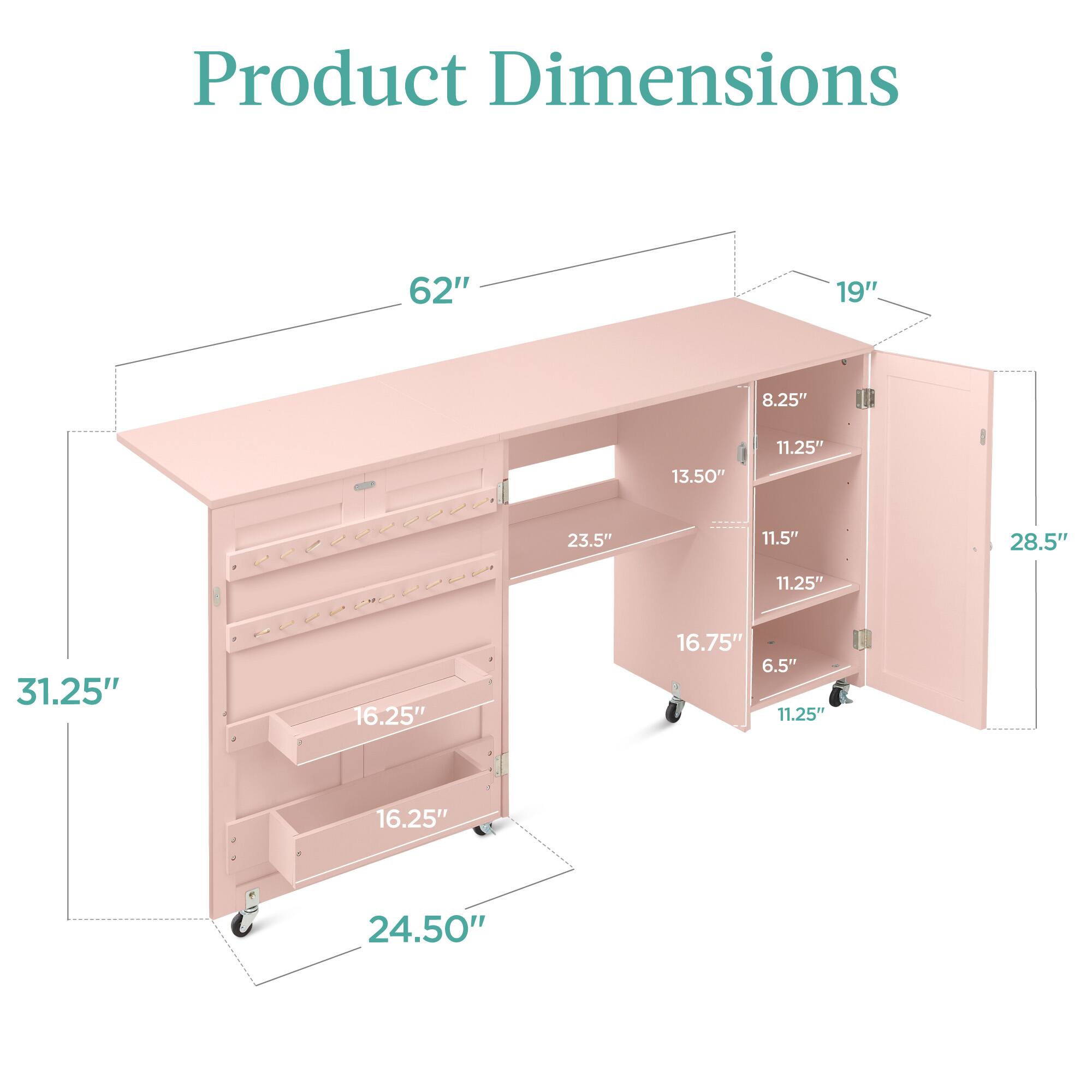 Product Dimensions

- Length: 62"
- Width: 19"
- Height: 31.25"
- Depth: 24.50"
- Drawer 1: 13.50" x 11.25" x 8.25"
- Drawer 2: 11.5" x 11.25" x 6.5"
- Shelf 1: 23.5" x 16.25"
- Shelf 2: 23.5" x 16.25"
- Cabinet: 28.5" x 16.75" x 11.25"