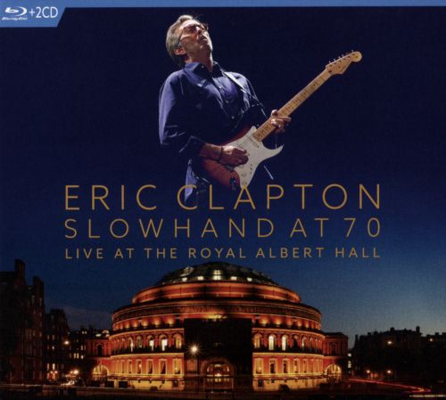  Slowhand at 70: Live at the Royal Albert Hall [CD &amp; Blu-Ray]