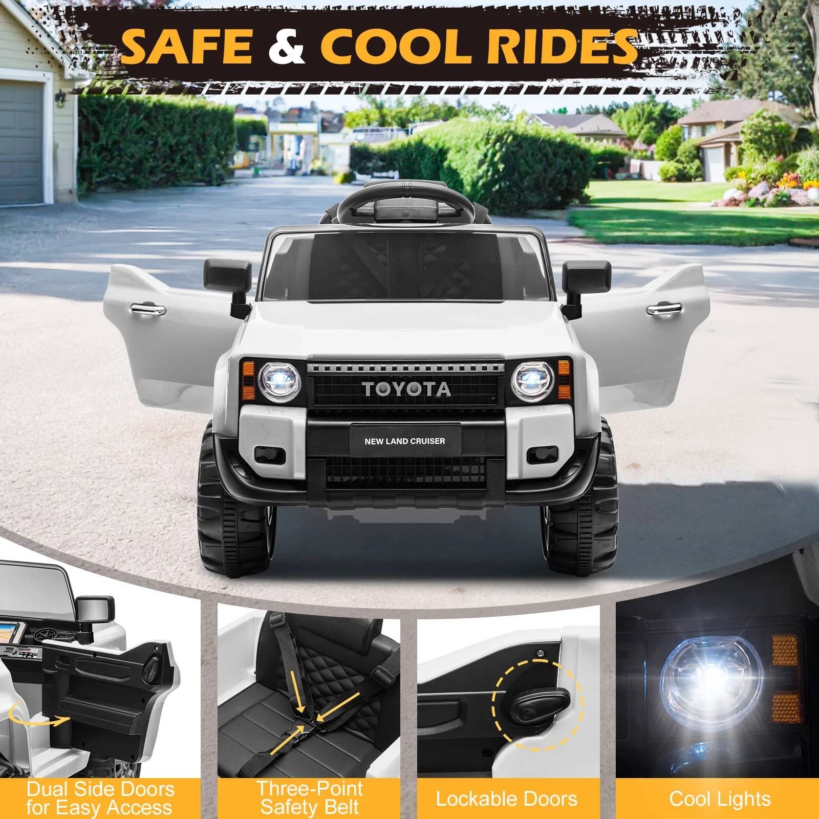SAFE & COOL RIDES

TOYOTA NEW LAND CRUISER

- Dual Side Doors for Easy Access
- Three-Point Safety Belt
- Lockable Doors
- Cool Lights