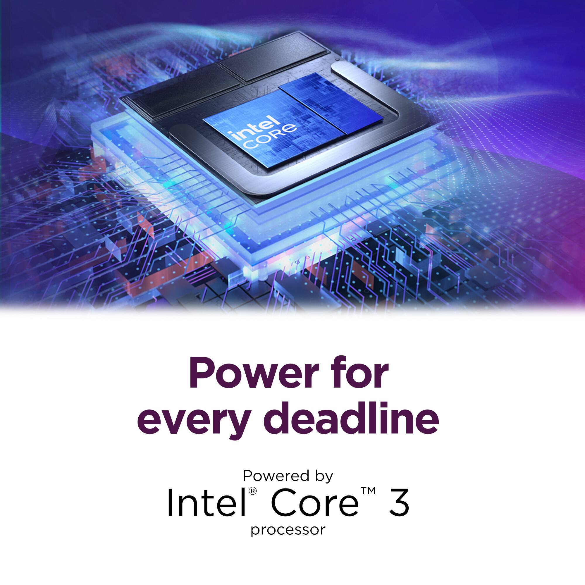 intel  
Power for every deadline  
Powered by R TM Intel Core 3 processor