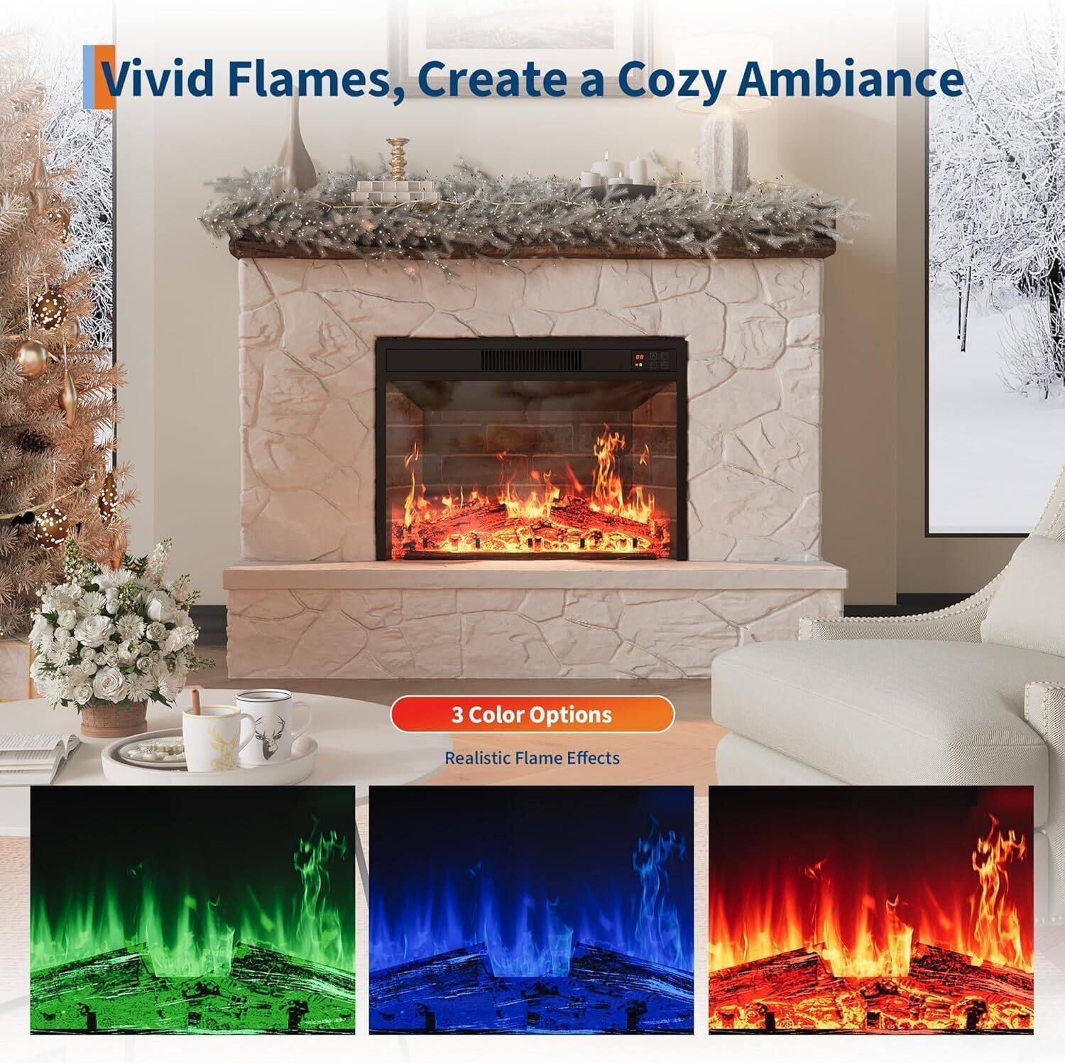 Vivid Flames, Create a Cozy Ambiance

3 Color Options
Realistic Flame Effects
