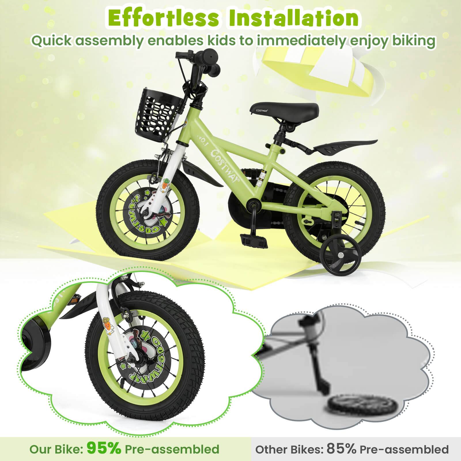 Effortless Installation  
Quick assembly enables kids to immediately enjoy biking  

Our Bike: 95% Pre-assembled  
Other Bikes: 85% Pre-assembled