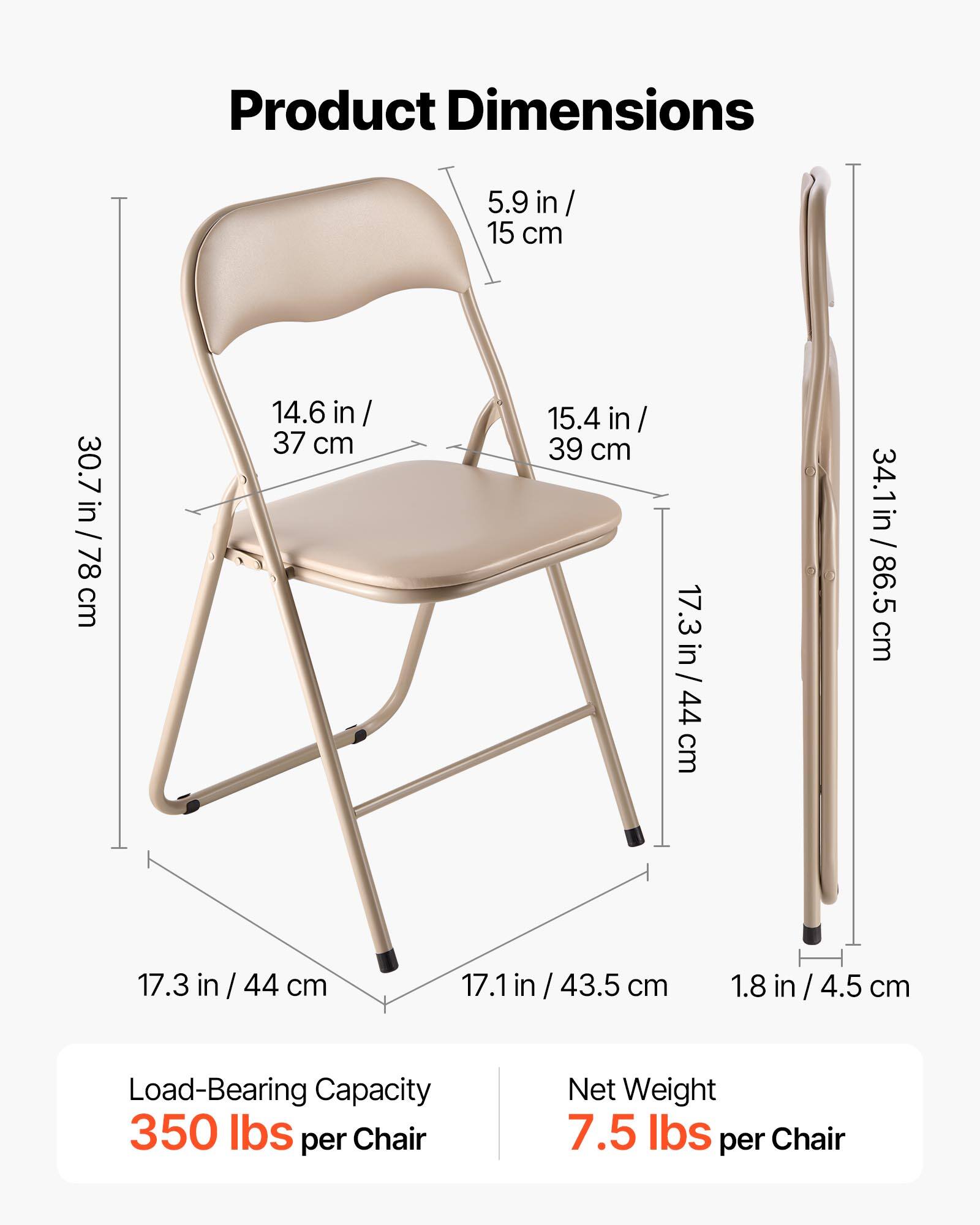 Product Dimensions

- 5.9 in / 15 cm
- 14.6 in / 37 cm
- 15.4 in / 39 cm
- 30.7 in / 78 cm
- 17.3 in / 44 cm
- 17.1 in / 43.5 cm
- 34.1 in / 86.5 cm
- 1.8 in / 4.5 cm

Load-Bearing Capacity: 350 lbs per Chair

Net Weight: 7.5 lbs per Chair