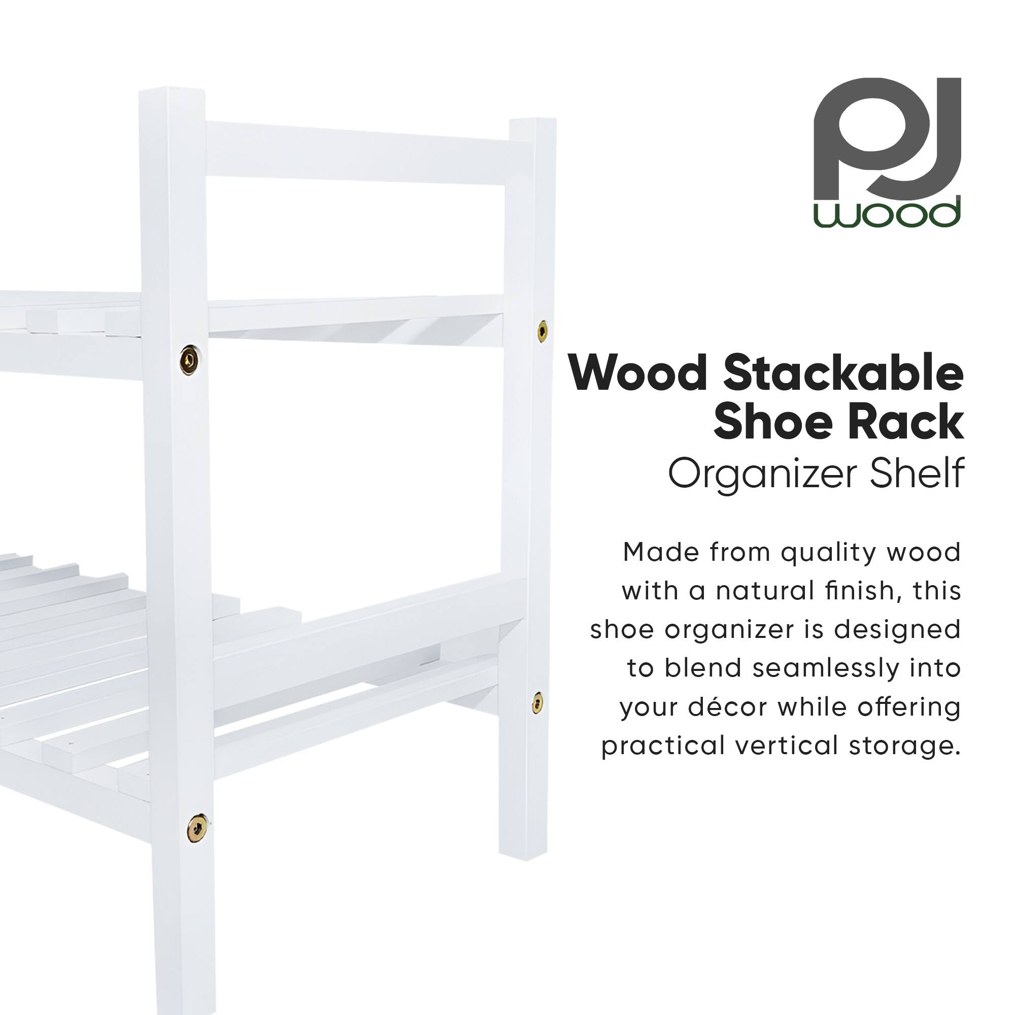 PJ Wood Wood Stackable Shoe Rack Organizer Shelf

Made from quality wood with a natural finish, this shoe organizer is designed to blend seamlessly into your décor while offering practical vertical storage.