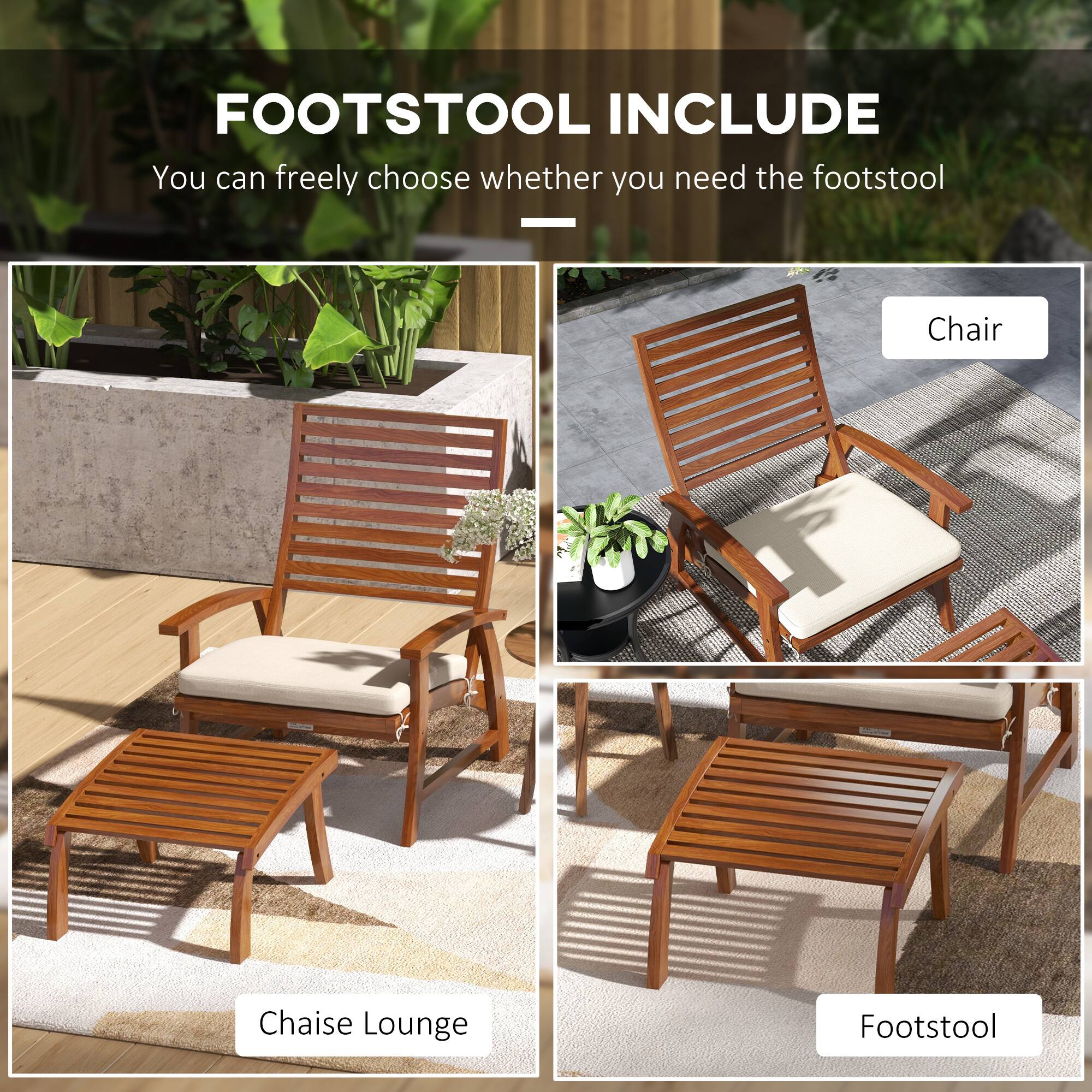 FOOTSTOOL INCLUDE  
You can freely choose whether you need the footstool

- Chair
- Chaise Lounge
- Footstool