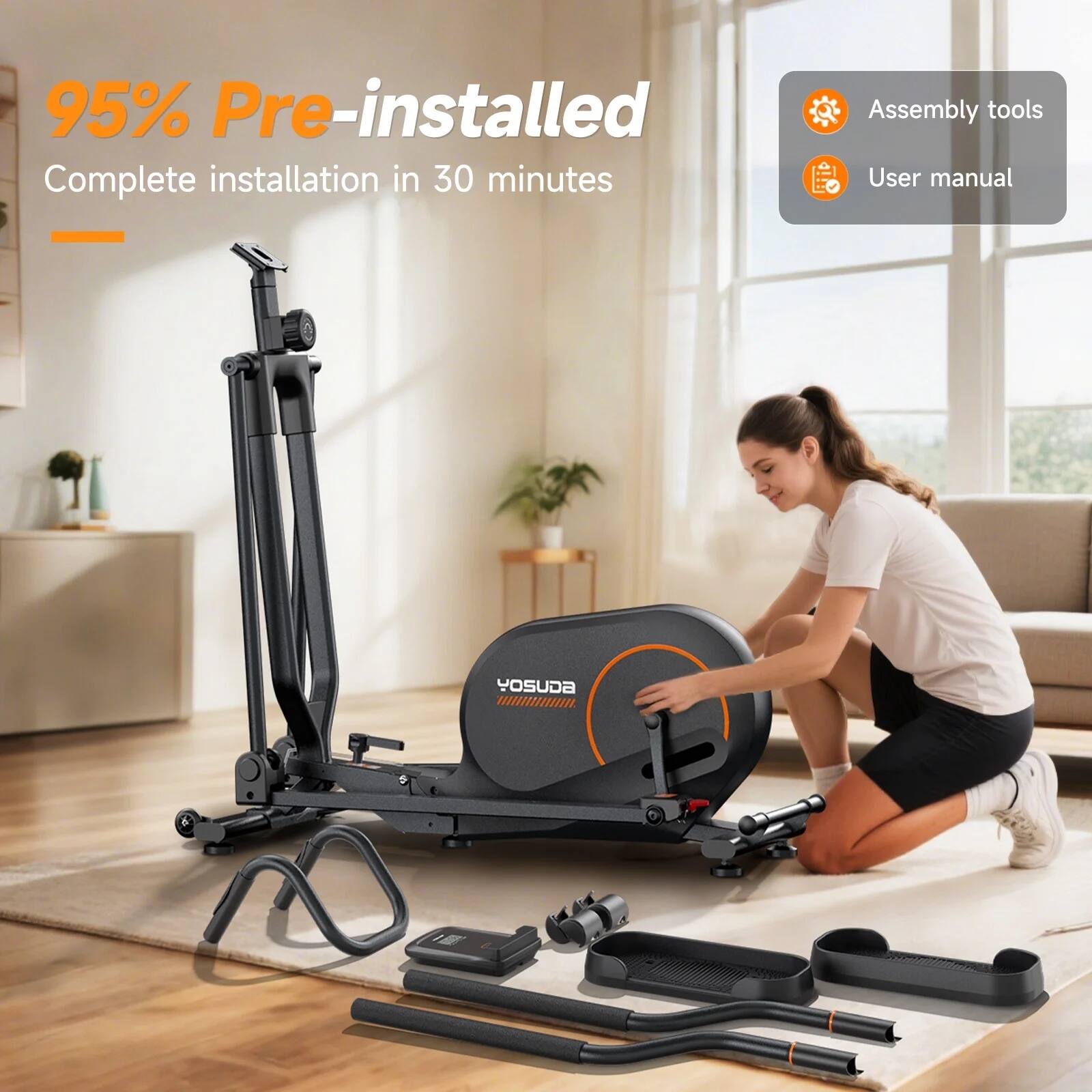 95% Pre-installed  
Complete installation in 30 minutes  
Assembly tools  
User manual