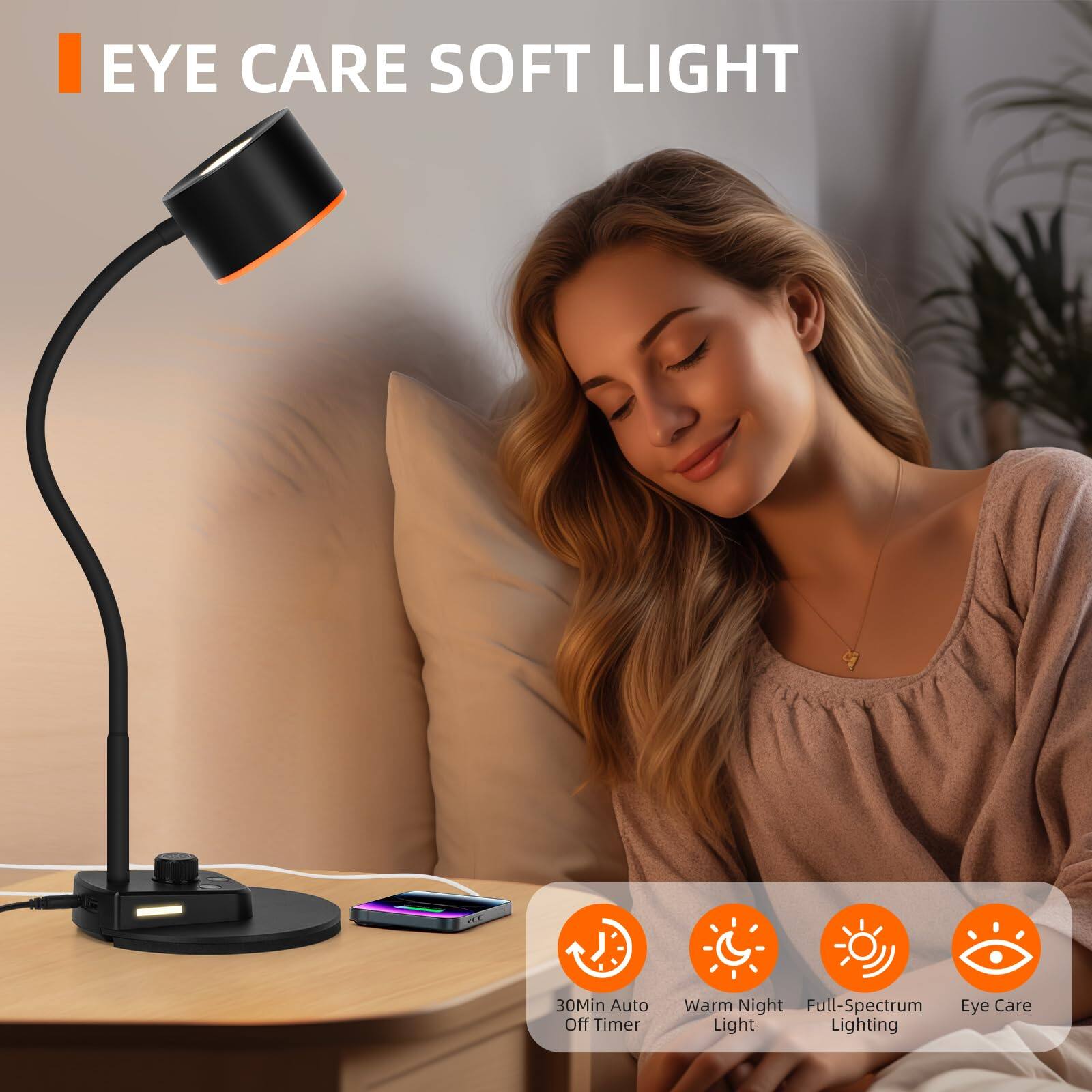 EYE CARE SOFT LIGHT  
30Min Auto Off Timer  
Warm Night  
Full-Spectrum  
Eye Care Lighting