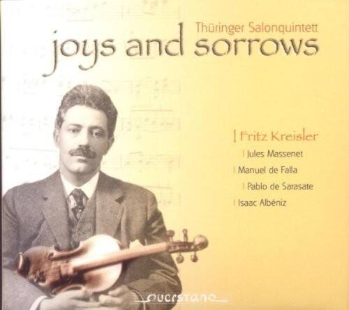 Kreisler / Albeniz / Thueringer Salonquintett - Joys & Sorrows   - COMPACT DISCS [CD] price history on PriceWatchPro