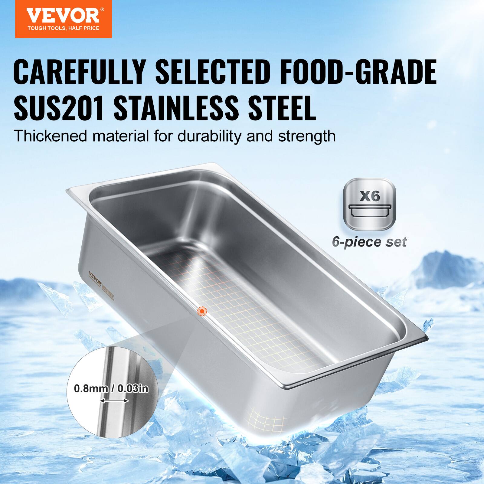 VEVOR  
TOUGH TOOLS, HALF PRICE  

CAREFULLY SELECTED FOOD-GRADE SUS201 STAINLESS STEEL  
Thickened material for durability and strength  

X6  
6-piece set  

0.8mm / 0.03in