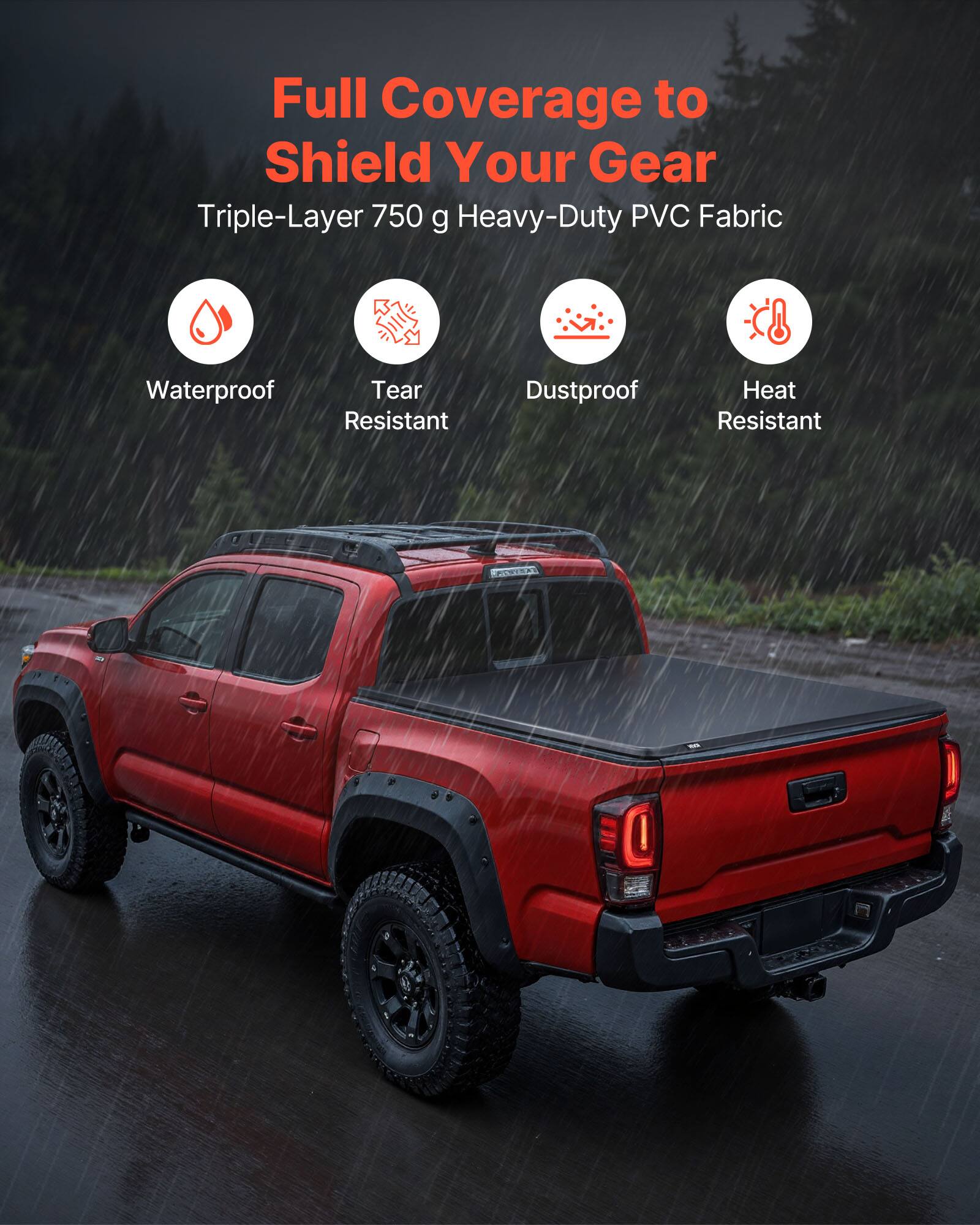 Full Coverage to Shield Your Gear  
Triple-Layer 750 g Heavy-Duty PVC Fabric  
Waterproof  
Tear Resistant  
Dustproof  
Heat Resistant