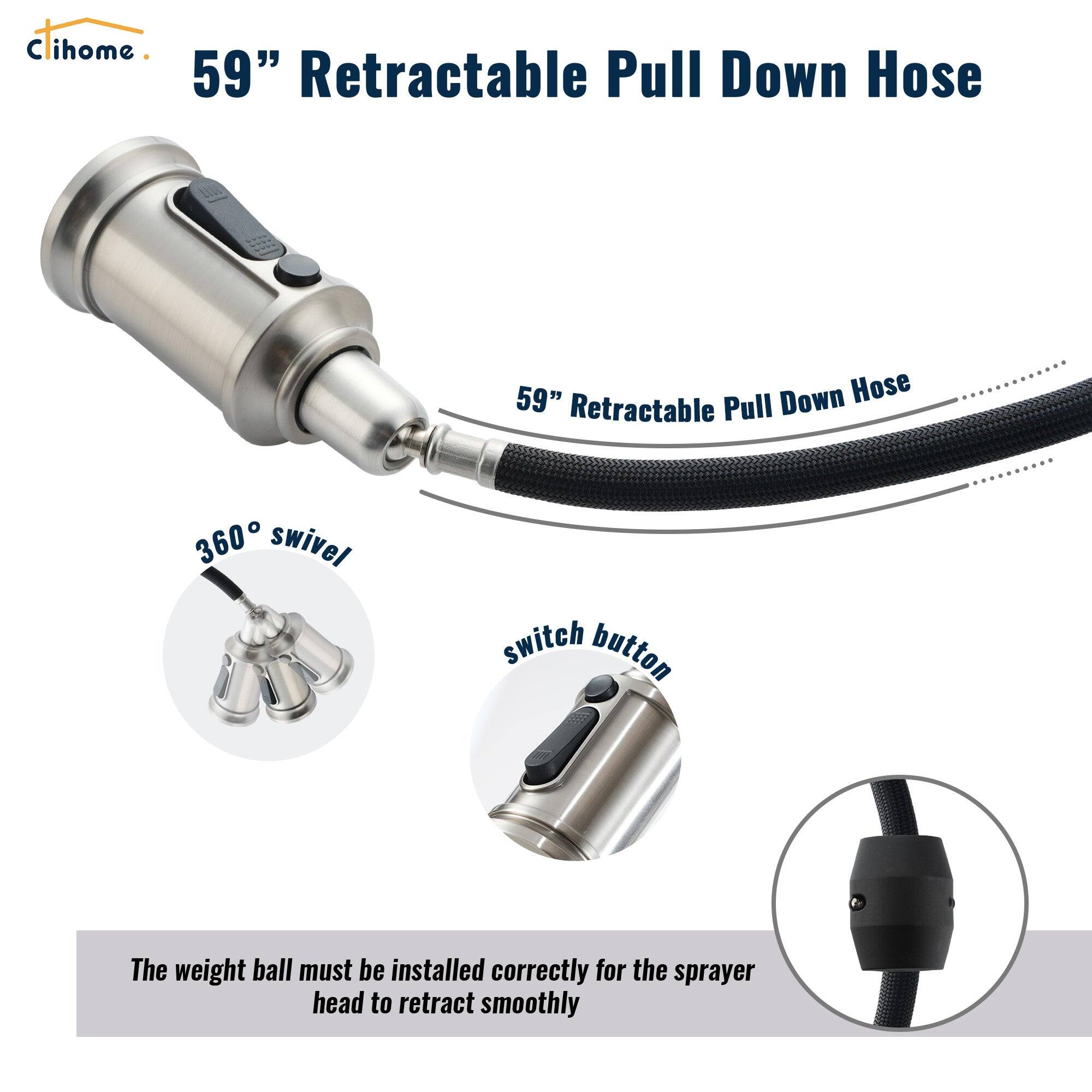 C ihome 59" Retractable Pull Down Hose 59" Retractable Pull 360 swivel switch button The weight ball must be installed correctly for the sprayer head to retract smoothly