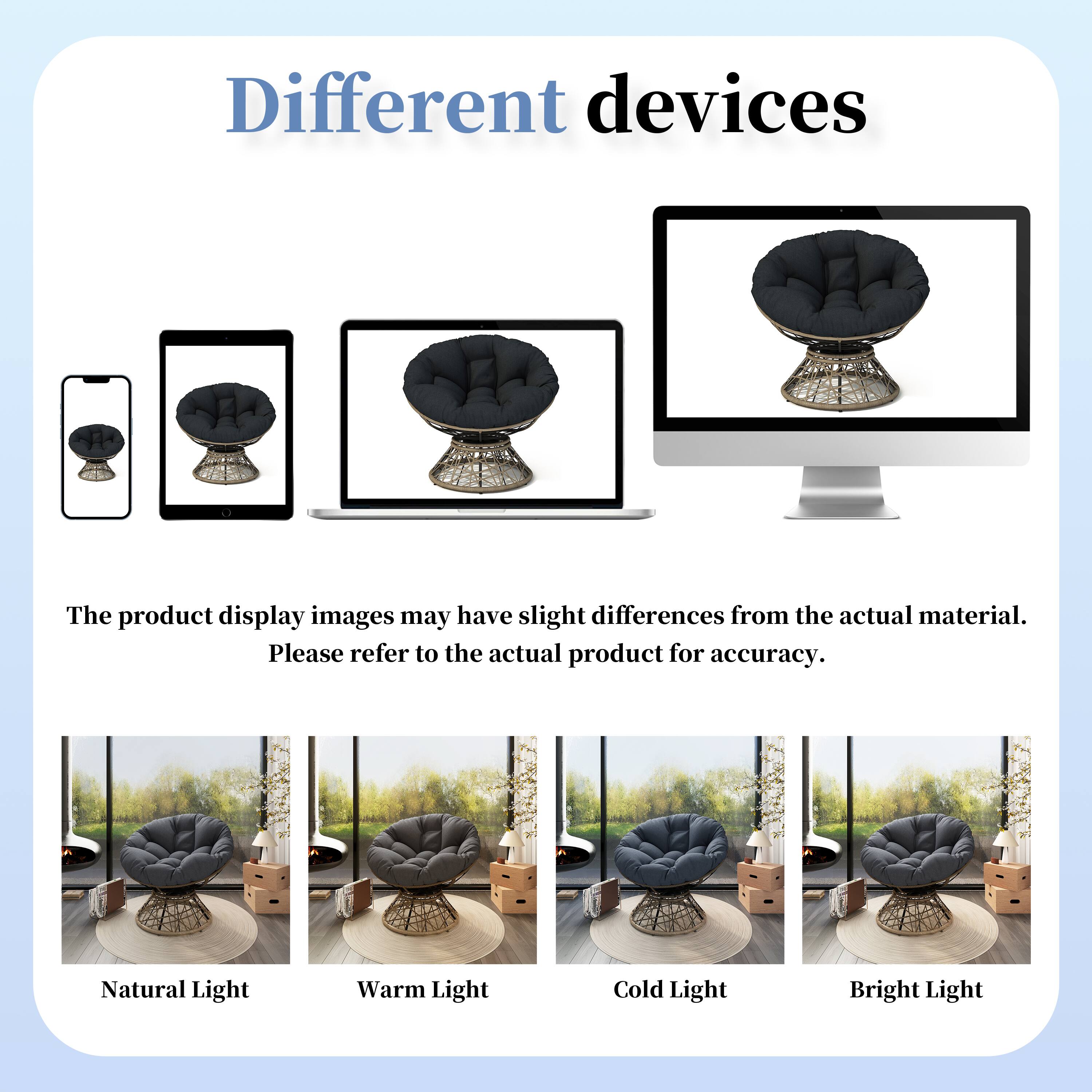 Different devices

The product display images may have slight differences from the actual material. Please refer to the actual product for accuracy.

Natural Light  
Warm Light  
Cold Light  
Bright Light