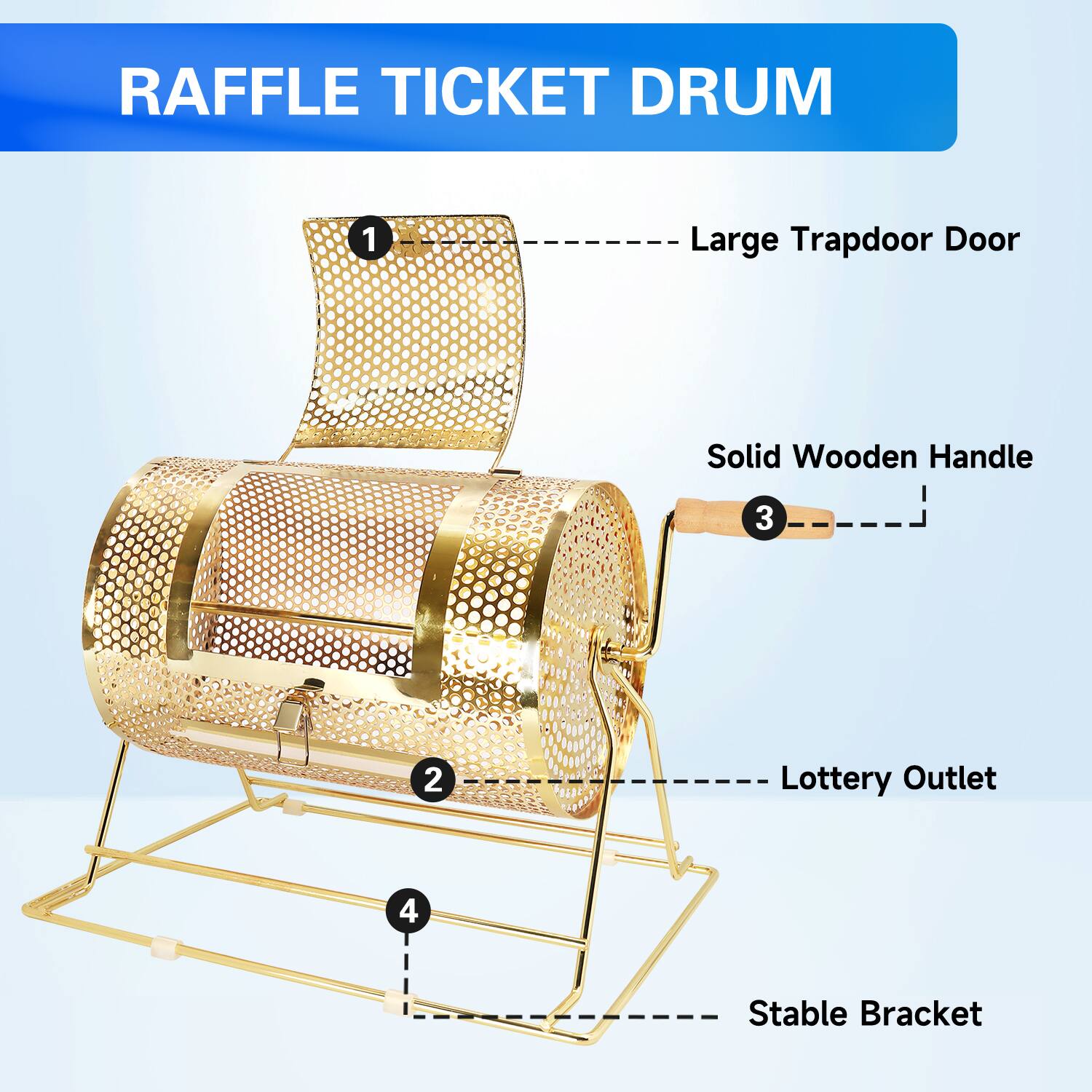 RAFFLE TICKET DRUM
1 Large Trapdoor Door
2 Lottery Outlet
3 Solid Wooden Handle
4 Stable Bracket