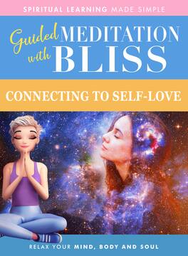 Guided Meditation With Bliss: Connecting To Self-Love - DVD