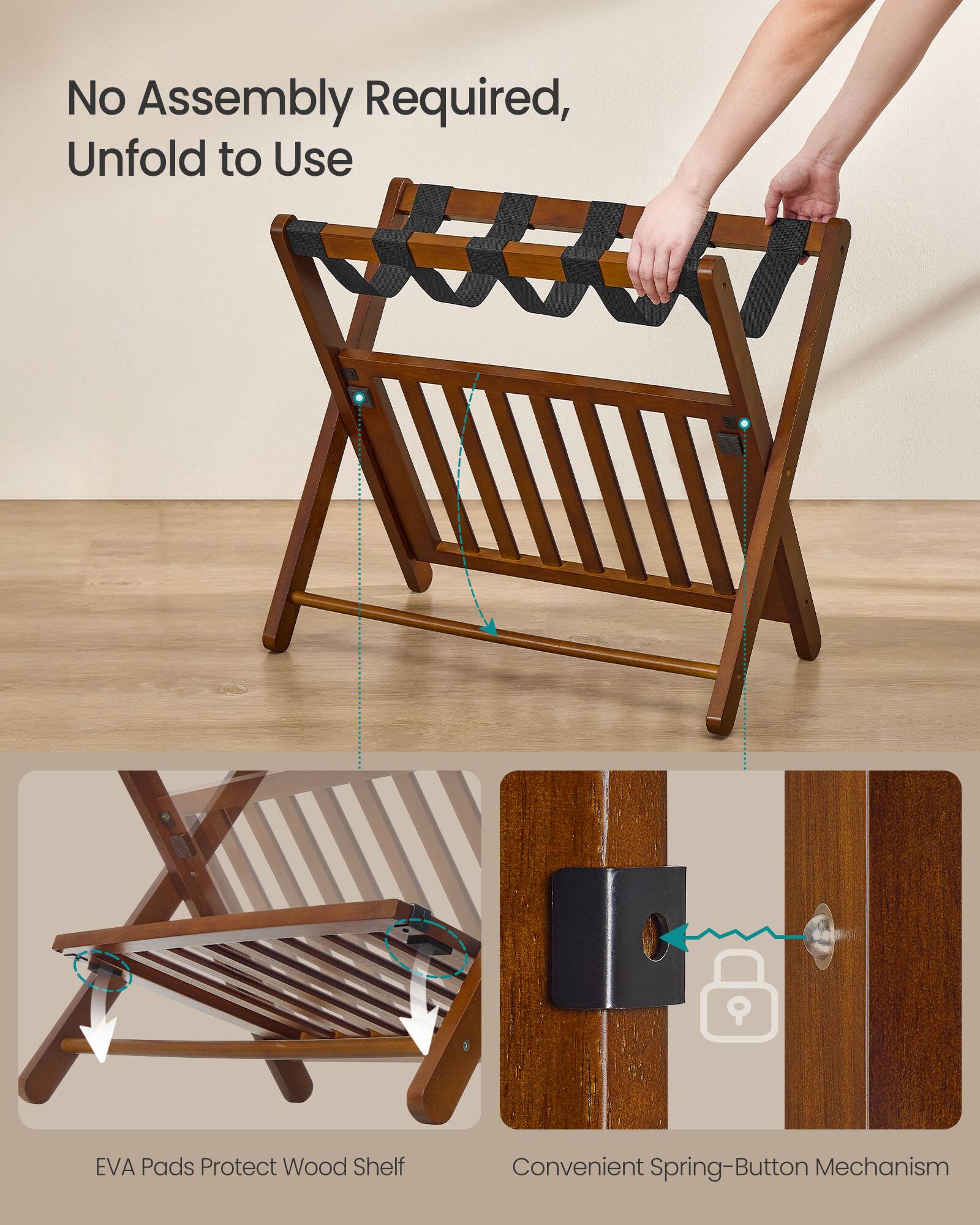No Assembly Required, Unfold to Use  
9 EVA Pads Protect Wood Shelf  
Convenient Spring-Button Mechanism