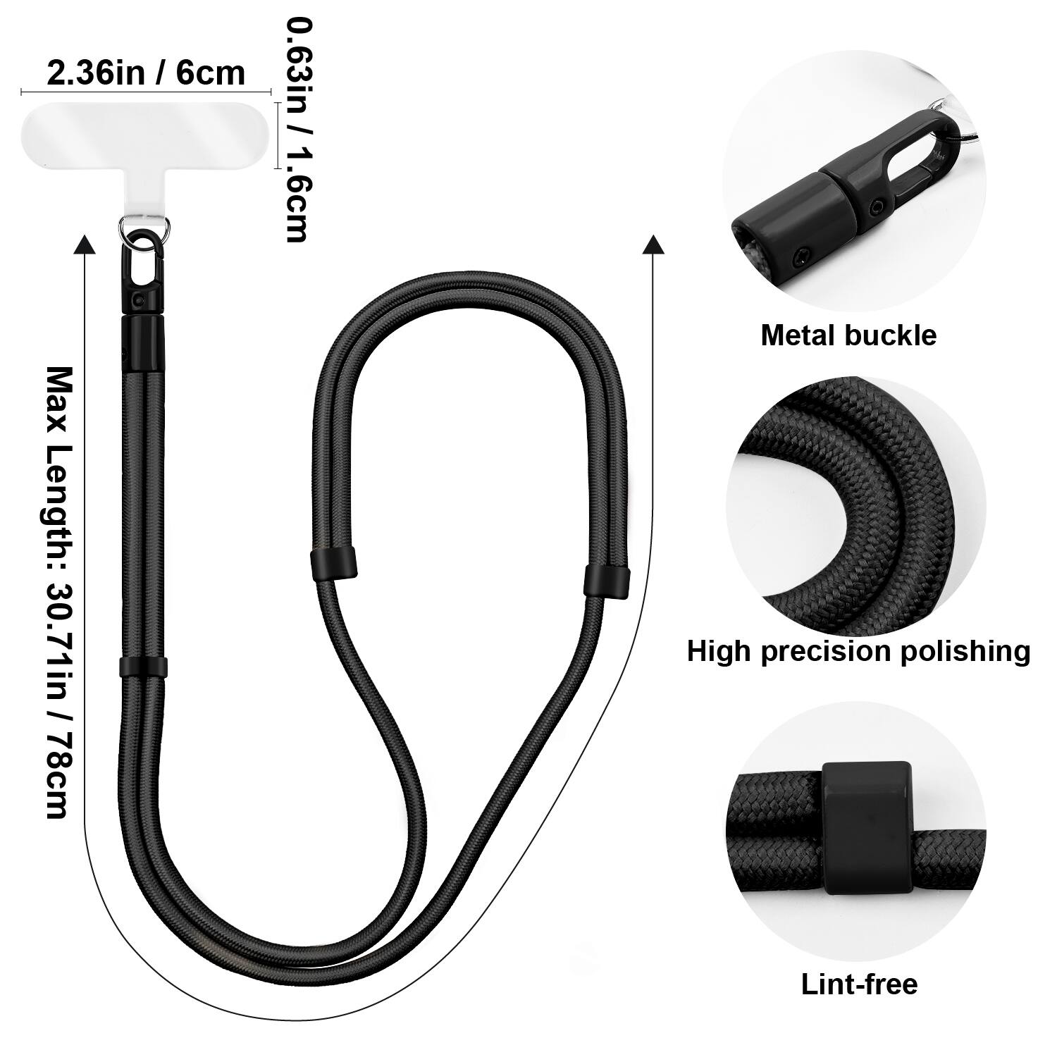 - 2.36in / 6cm
- 0.63in / 1.6cm
- Max Length: 30.71in / 78cm
- Metal buckle
- High precision polishing
- Lint-free