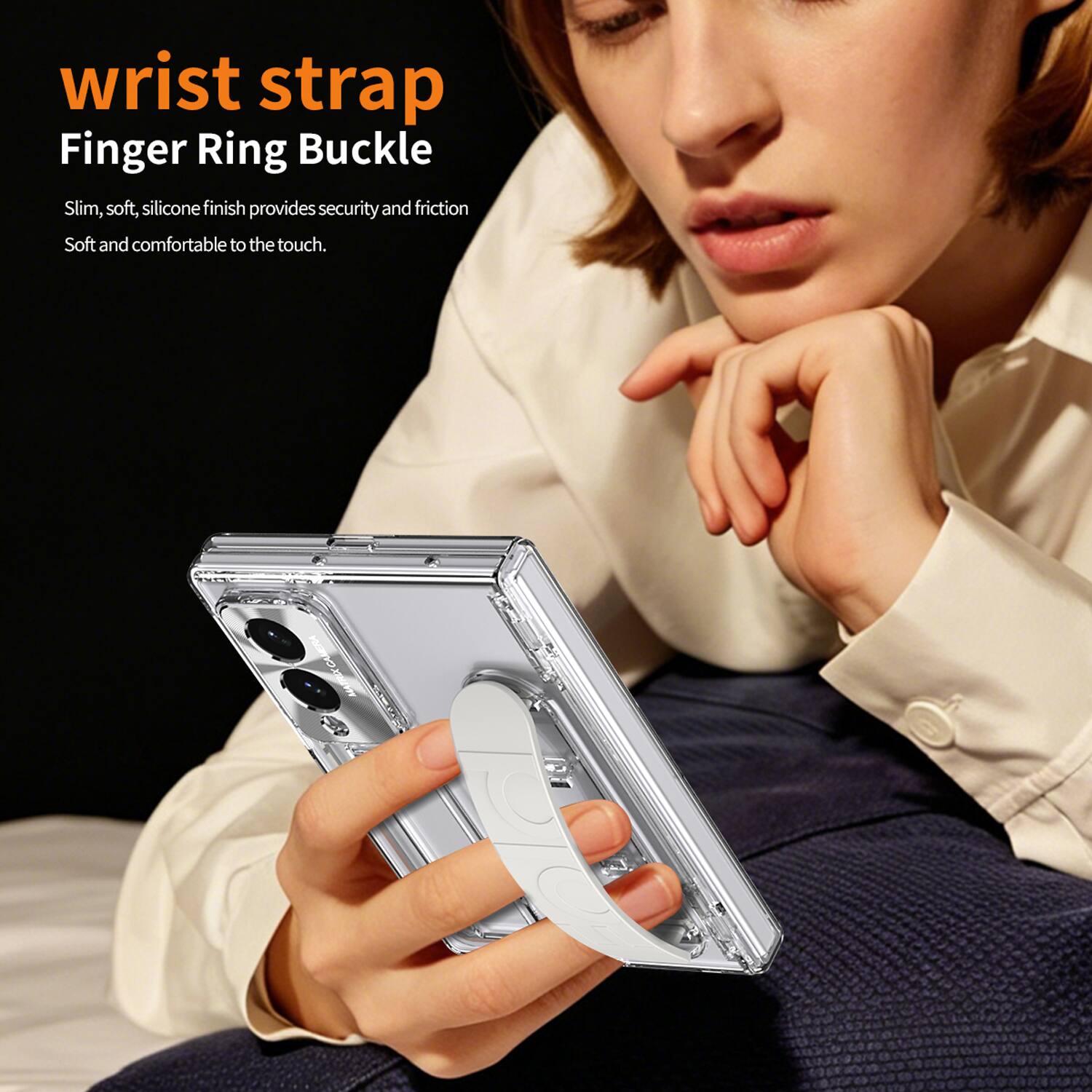 wrist strap  
Finger Ring Buckle  
Slim, soft, silicone finish provides security and friction  
Soft and comfortable to the touch.