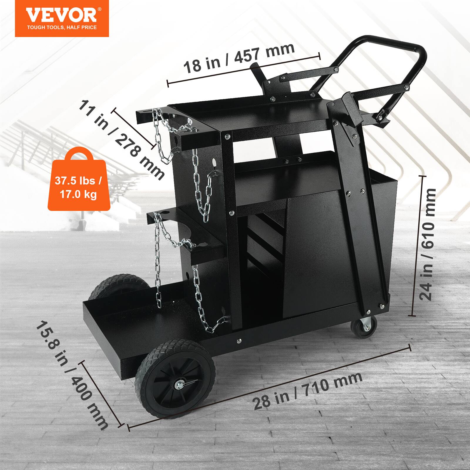VEVOR TOUGH TOOLS. HALF PRICE 18 in / 457 mm 11 in / 278 mm 37.5 lbs / 17.0 kg 15.8 in / 400 mm 28 in / 710 mm 24 in / 610 mm