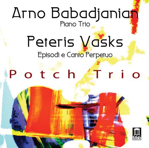 Arno Babadjanian  
Piano Trio  

Peteris Vasks  
Episodi e Canto Perpetuo  

Potch Trio  

DELOS