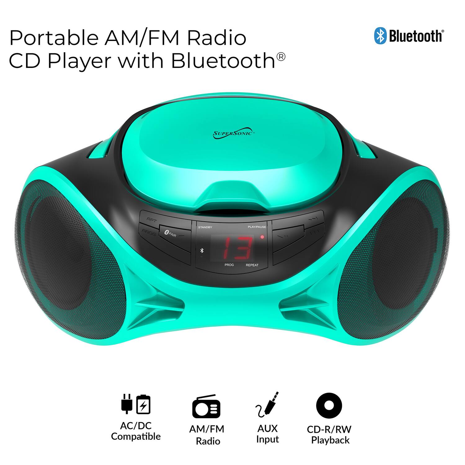 Portable AM/FM Radio CD Player with Bluetooth  
Bluetooth  
SUPERSONIC  
FNT  
PISC  
PAR  
CO  
PARC  
13  
PILC  
MEPIA  
AC/DC Compatible  
AM/FM Radio  
2 AUX Input  
CD-R/RW Playback