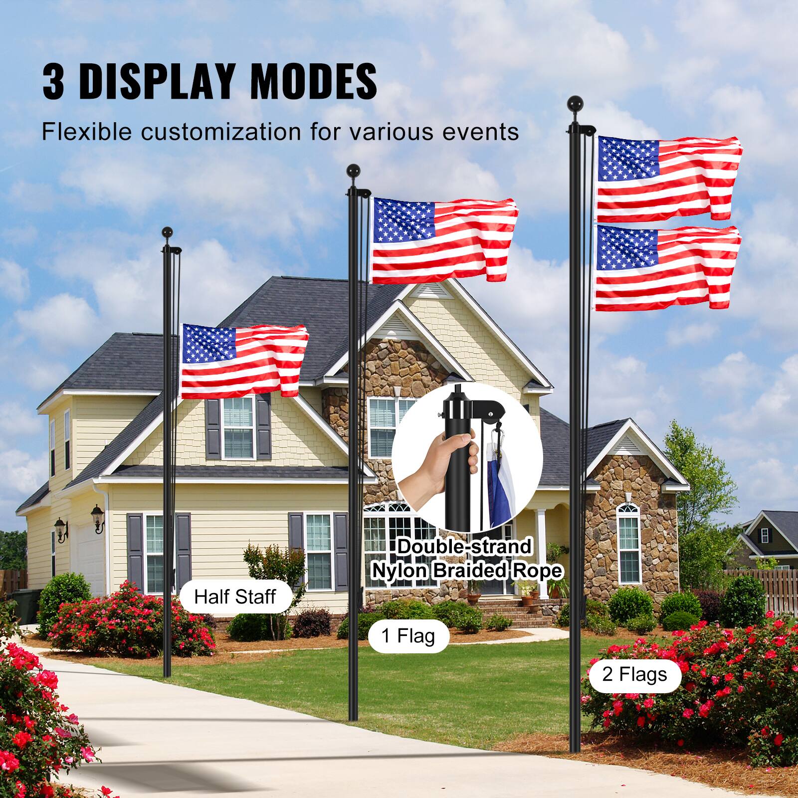 3 DISPLAY MODES  
Flexible customization for various events  

- Half Staff  
- 1 Flag  
- 2 Flags  

Double-strand Nylon Braided Rope