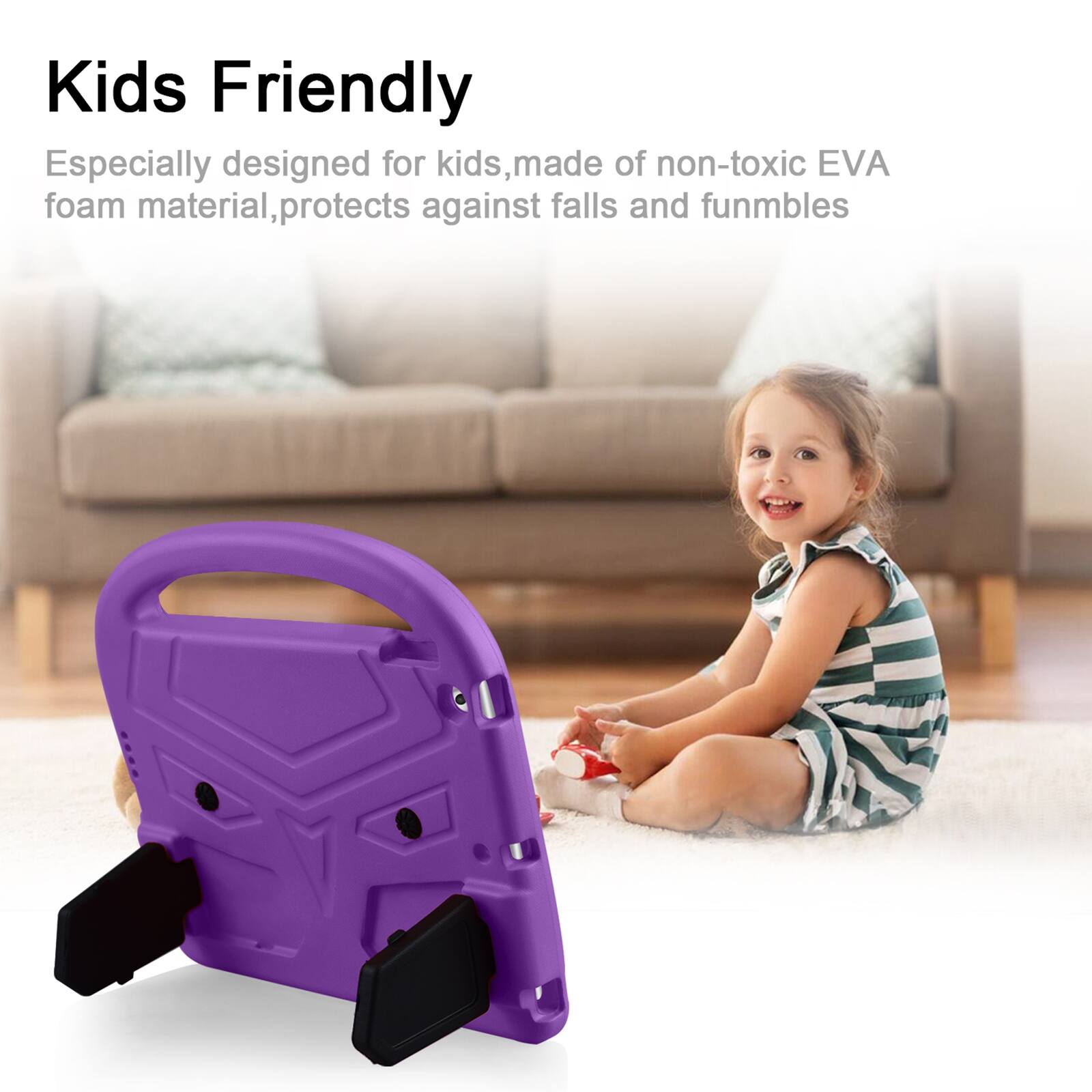 Kids Friendly

Especially designed for kids, made of non-toxic EVA foam material, protects against falls and fumbles
