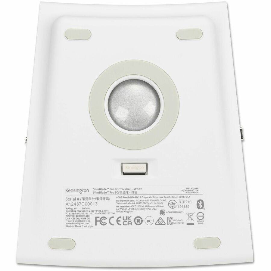 Kensington SlimBlade™ Pro EQ Trackball - White

Model No. / 型号: K72084
Serial No. / 制造年份/制造号码: A12437C00013

ACCO Brands USA LLC
4 Corporate Drive, Lake Zurich, Illinois 60047 USA

ACCO Brands GmbH & Co. KG
R R210-A12437C00013
196889

UK Importer: ACCO UK Ltd
Millennium House, 196 Walton Street, Aylesbury, HP21 7TG, United Kingdom

Operating frequency: 2400~2481.1 MHz

Power: 5V = 500mA

FCC ID: V5M1627-M
IC: 581A-M1627-M
CE: 0422UP8110T1
UK: 4128A-M01627A
POE: CV1M0S6224
CAN ICES: 2020PL