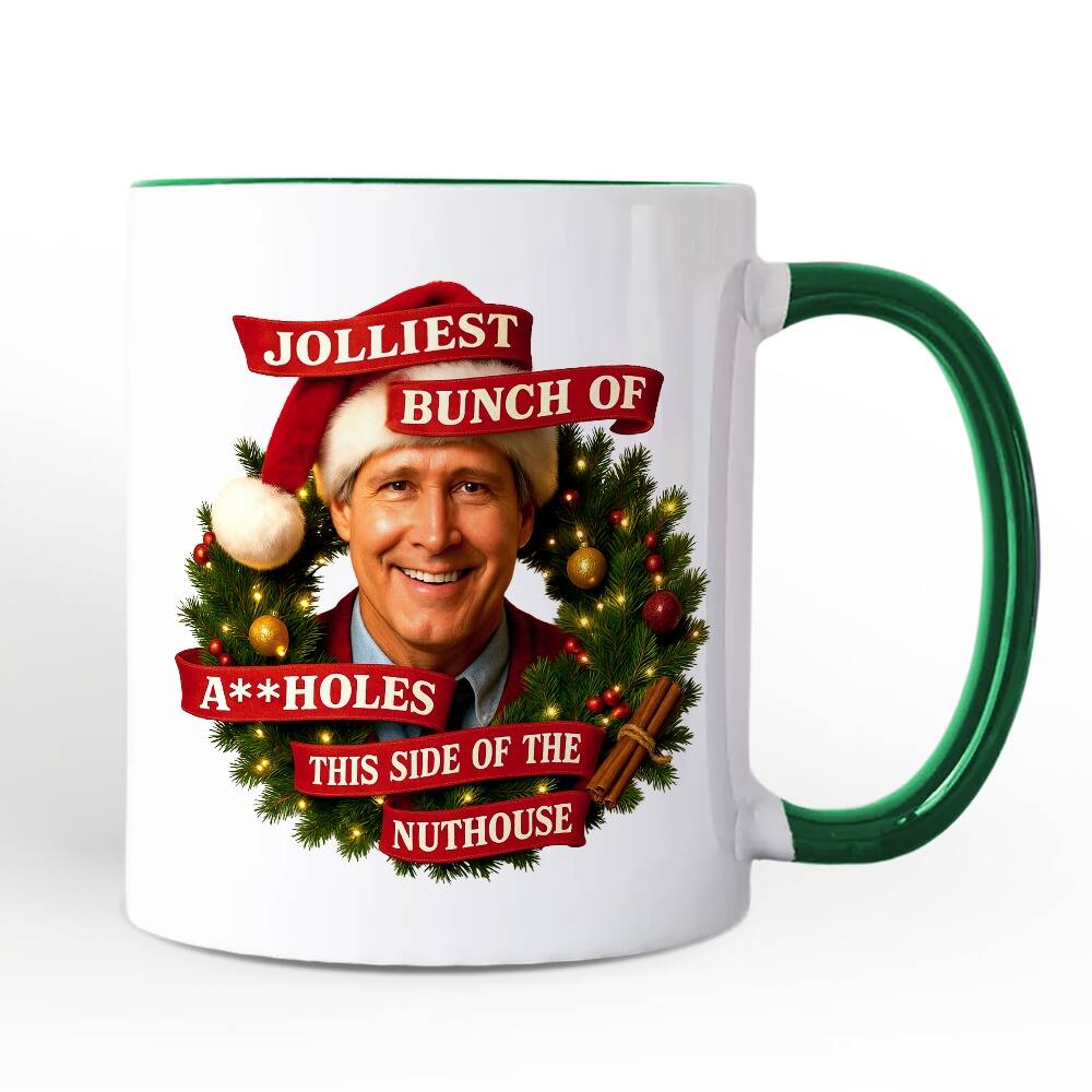 JOLLIEST BUNCH OF  
A**HOLES  
THIS SIDE OF THE  
NUTHOUSE