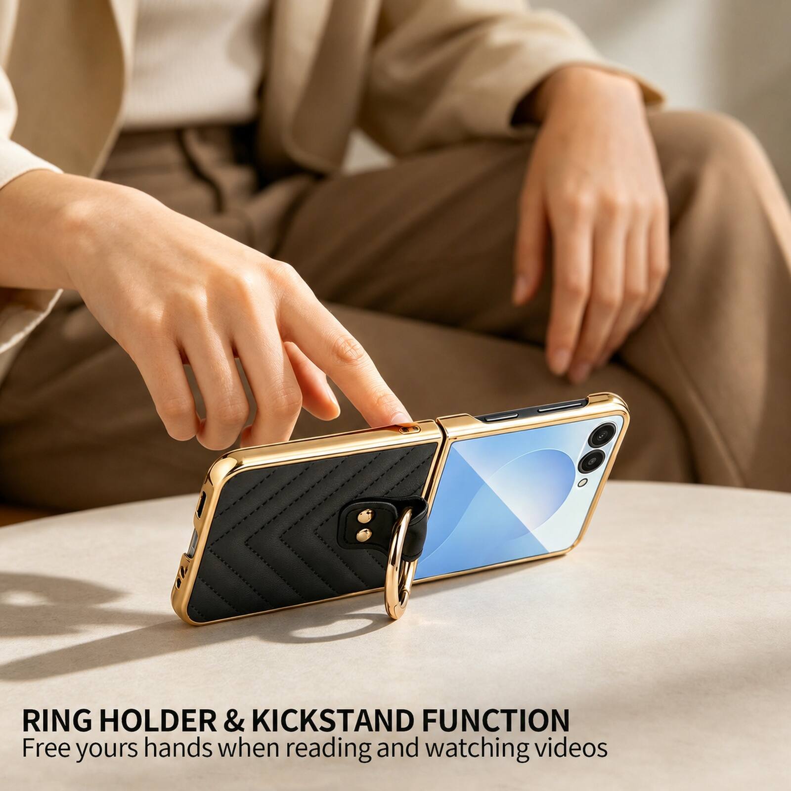 RING HOLDER & KICKSTAND FUNCTION  
Free your hands when reading and watching videos