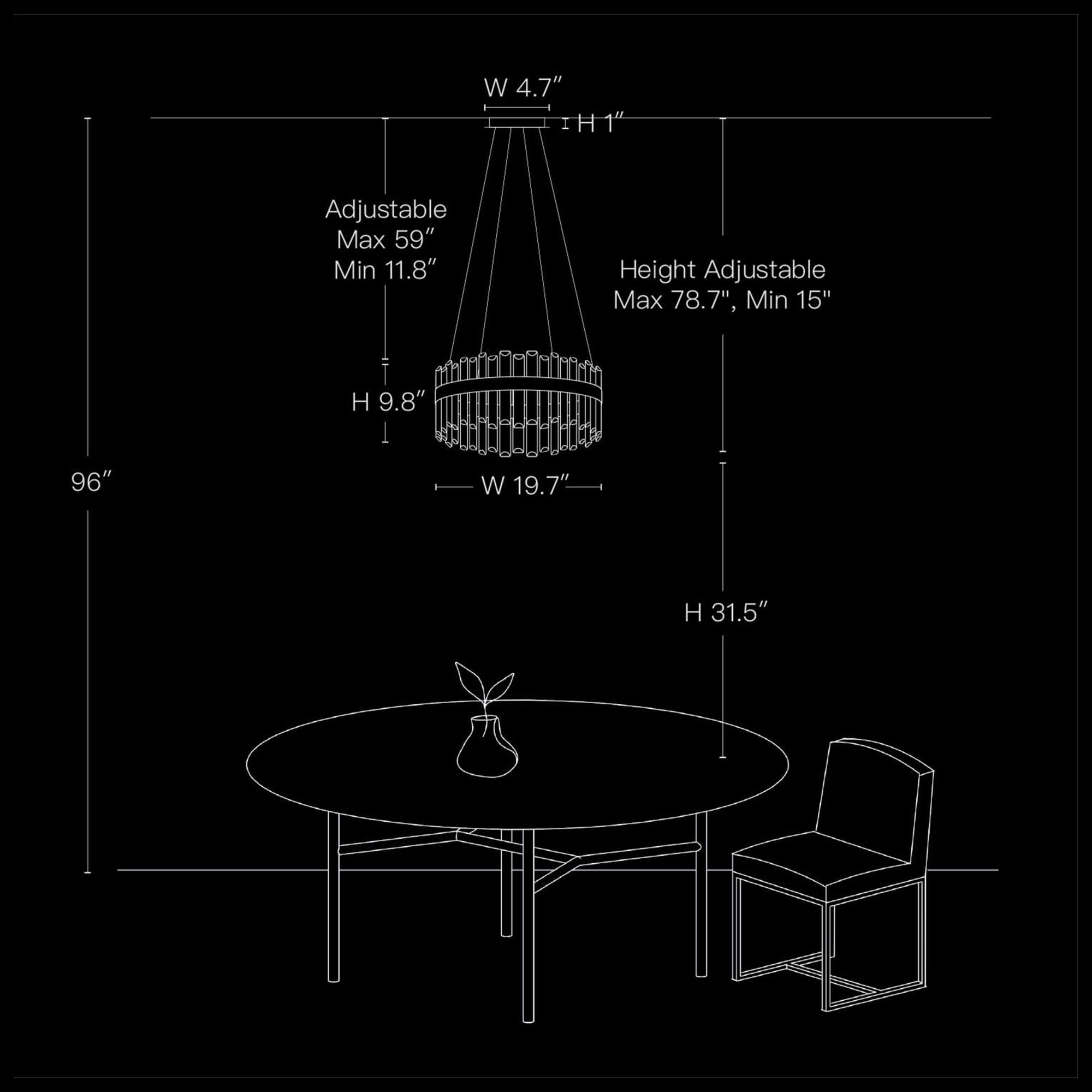 - W 4.7" I H 1"
- Adjustable Max 59" Min 11.8"
- Height Adjustable Max 78.7" Min 15"
- H 9.8" I 96" W 19.7"
- H 31.5"