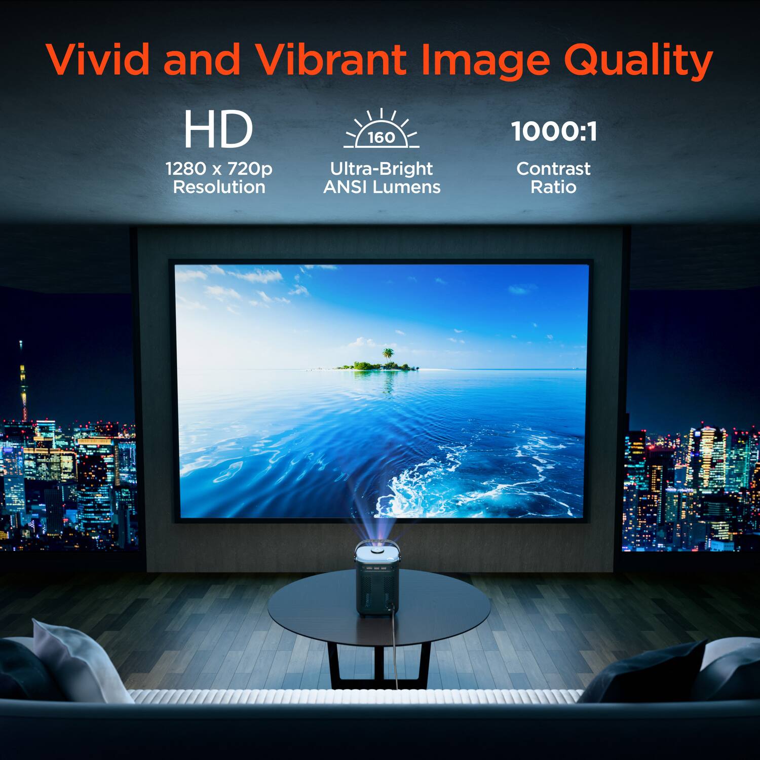 Vivid and Vibrant Image Quality

HD  
1280 x 720p Resolution

Ultra-Bright  
160 ANSI Lumens

1000:1 Contrast Ratio