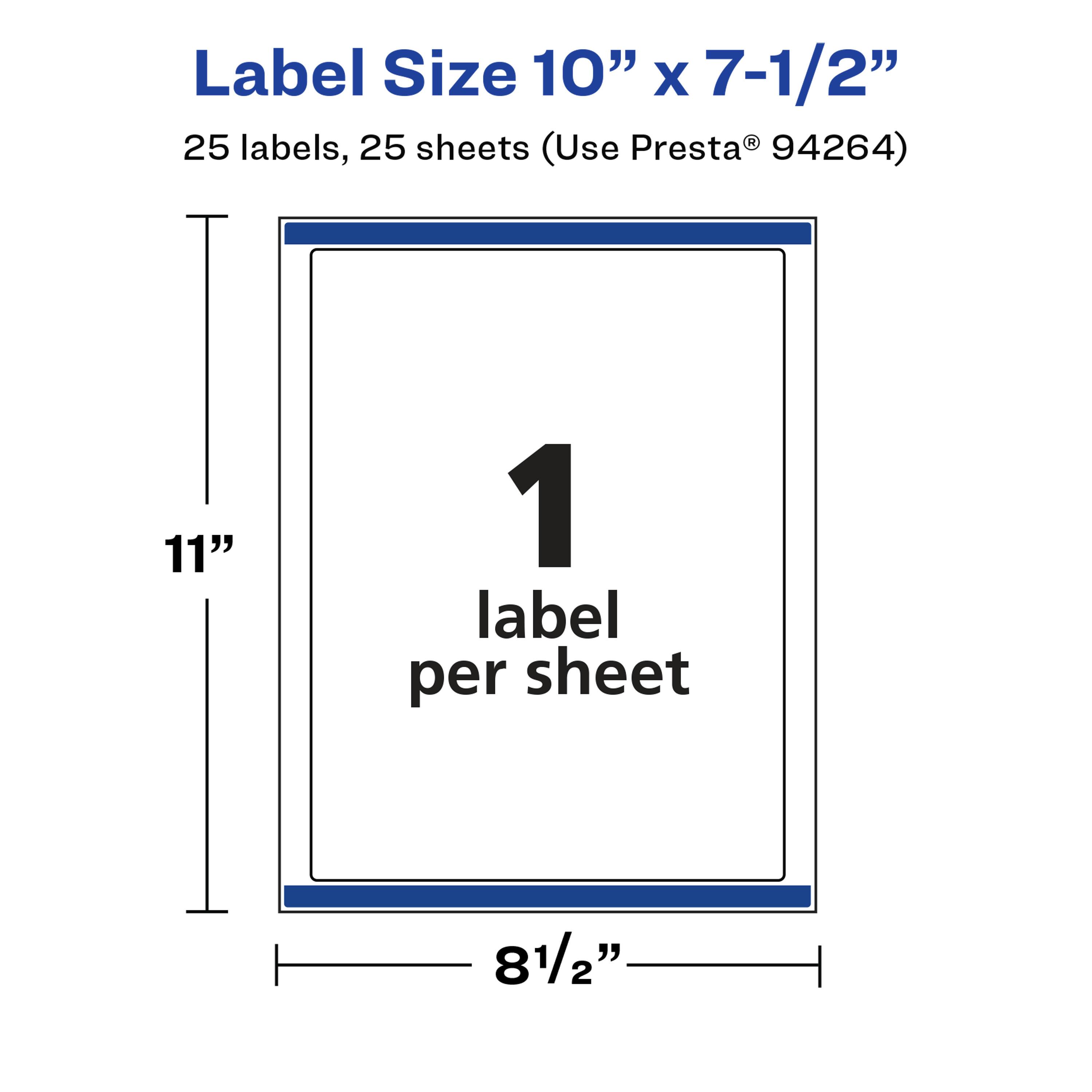 Label Size 10" x 7-1/2"  
25 labels, 25 sheets (Use Presta® 94264)  
11"  
1 label per sheet  
8-1/2"