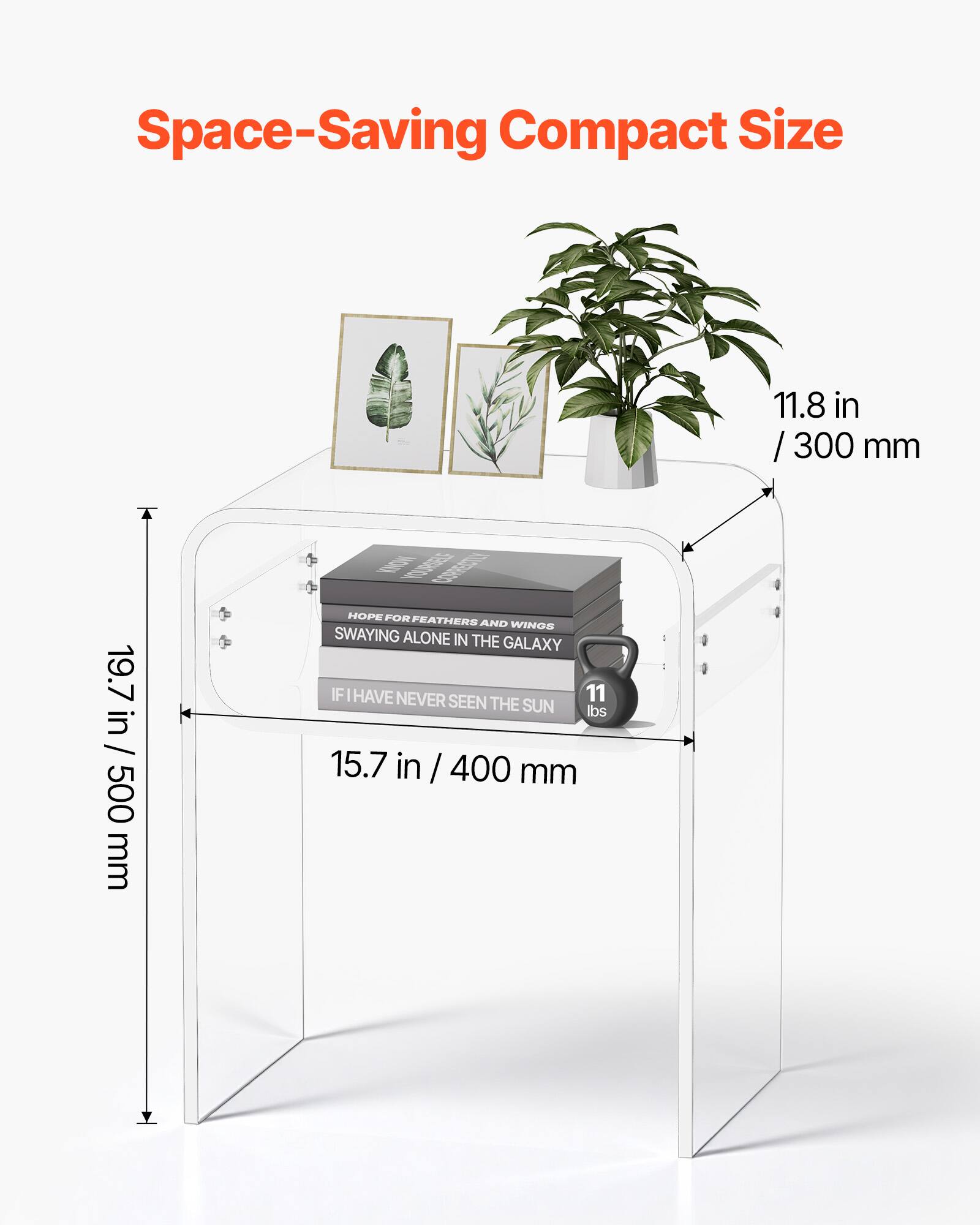Space-Saving Compact Size  
11.8 in / 300 mm  
19.7 in / 500 mm  
15.7 in / 400 mm  

HOPE FOR FEATHERS AND WINGS  
SWAYING ALONE IN THE GALAXY  
IF I HAVE NEVER SEEN THE SUN  

11 lbs