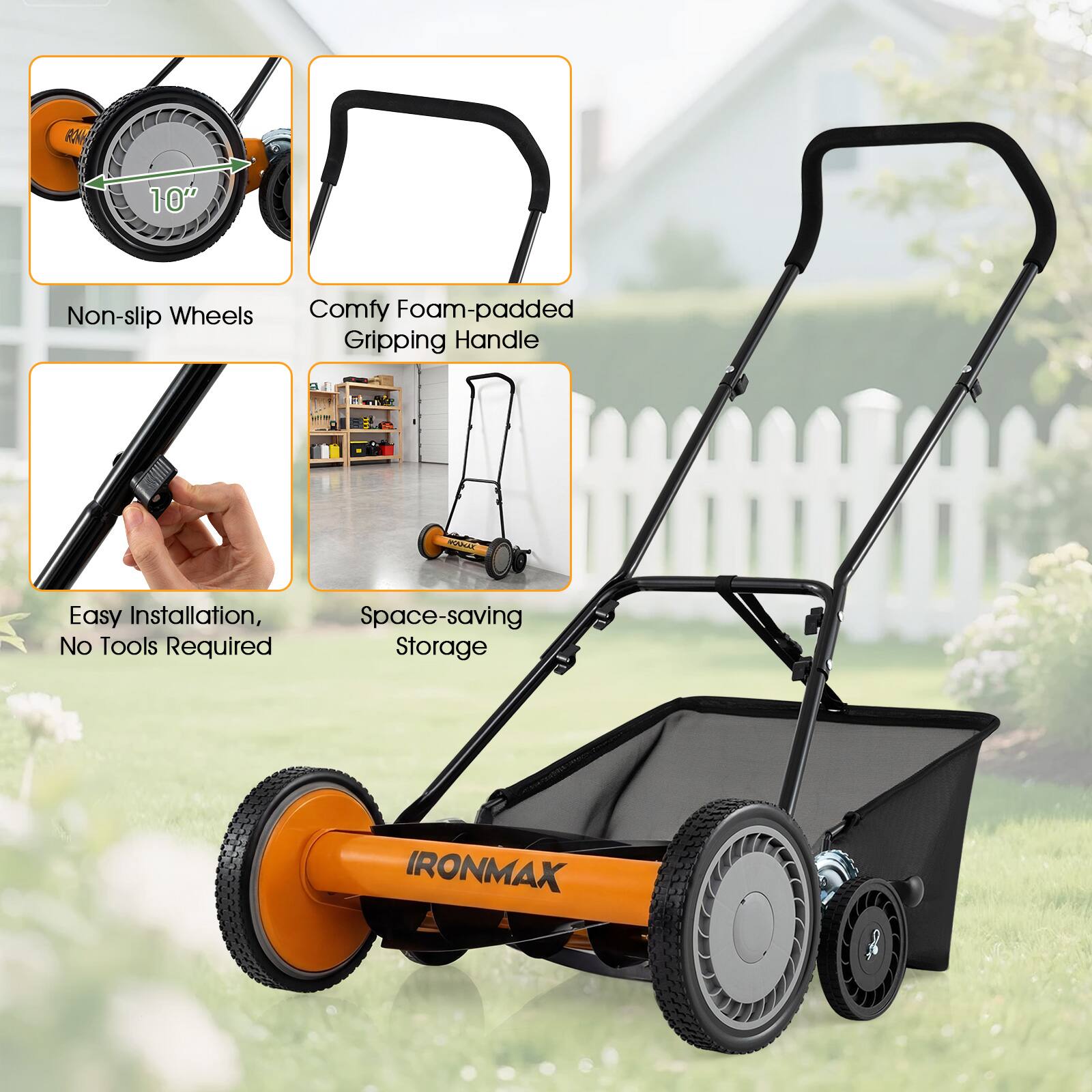 RAM 10" Non-slip Wheels  
Comfy Foam-padded Gripping Handle  
Easy Installation, No Tools Required  
Space-saving Storage  
IRONMAX