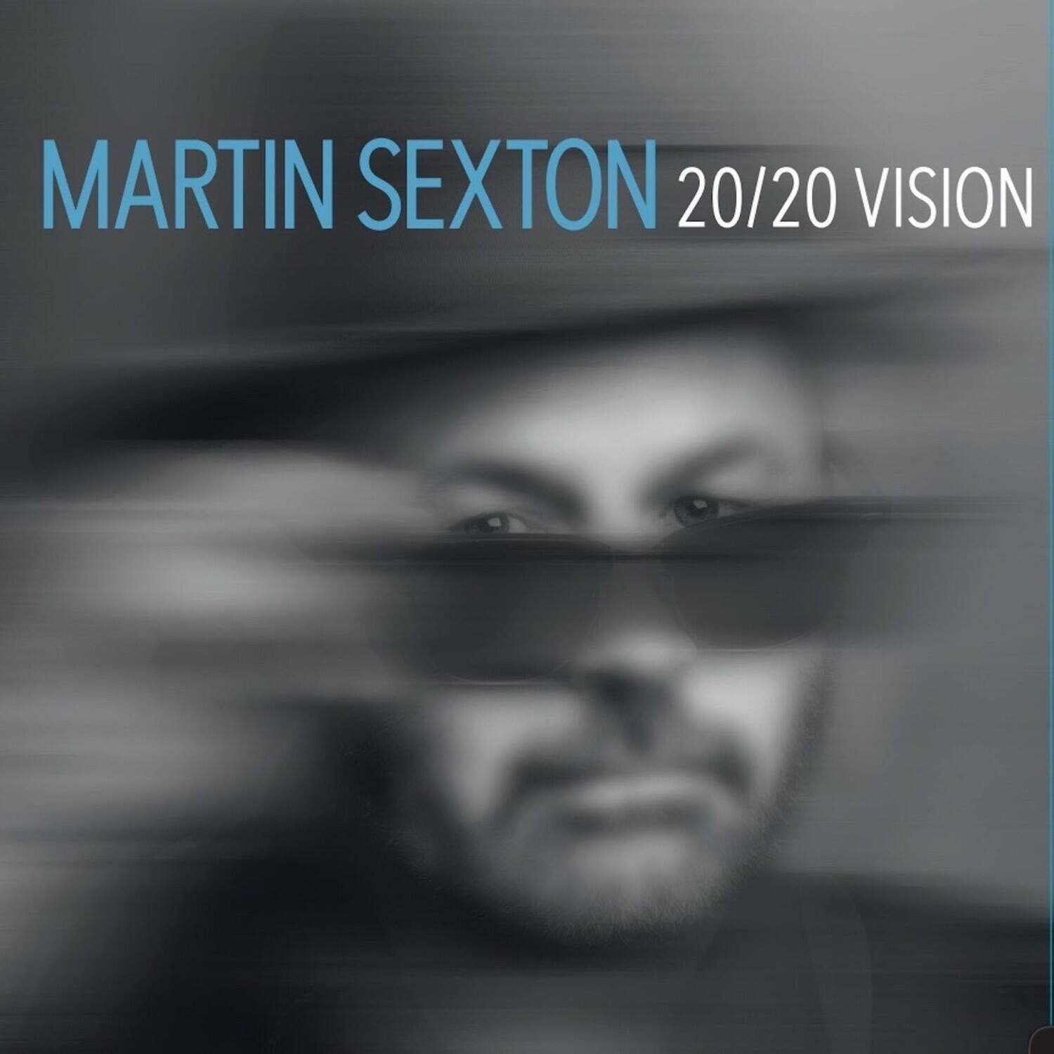 MARTIN SEXTON  
20/20 VISION