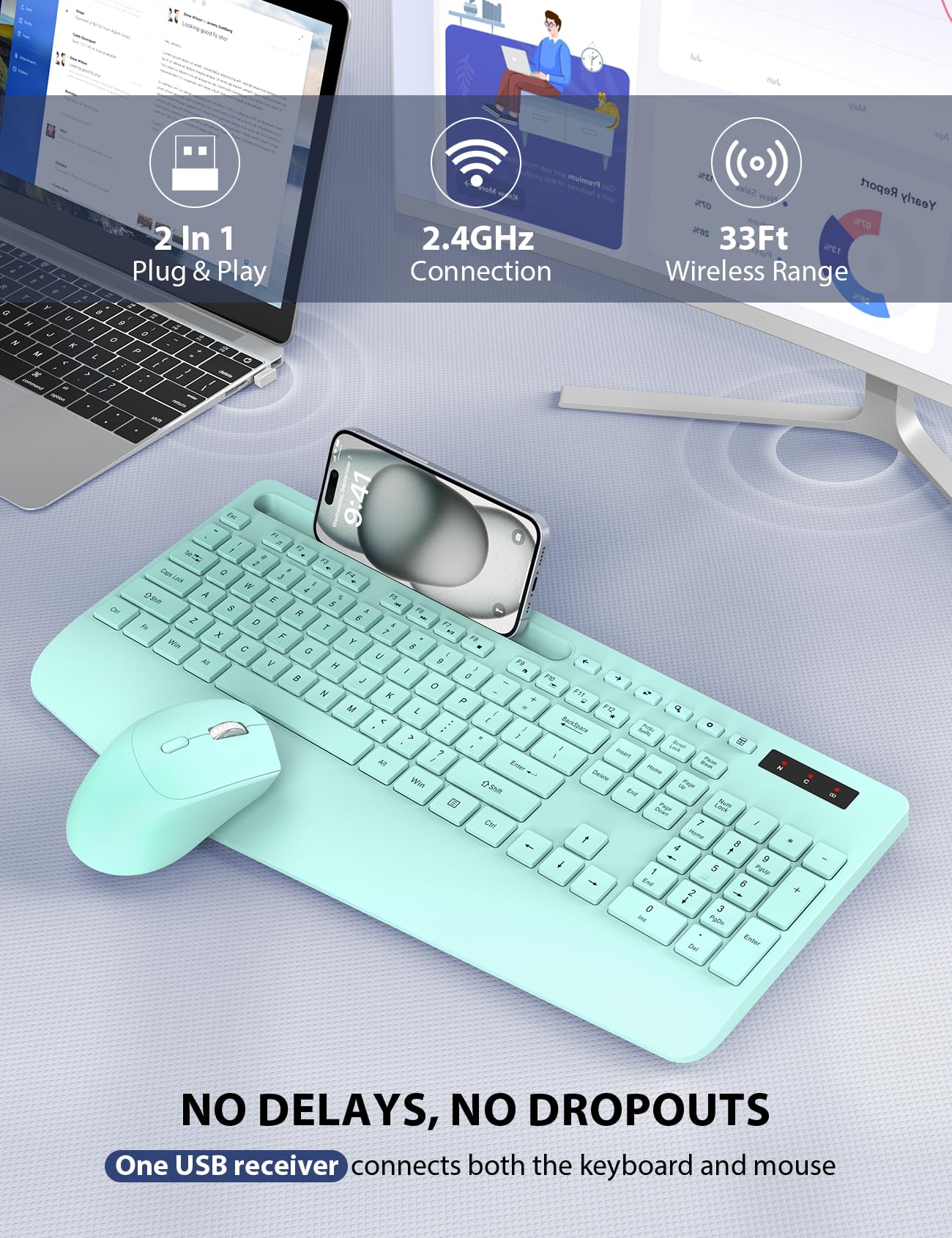 2 In 1 Plug & Play

Premium 2.4GHz Connection

33Ft Wireless Range

NO DELAYS, NO DROPOUTS
One USB receiver connects both the keyboard and mouse
