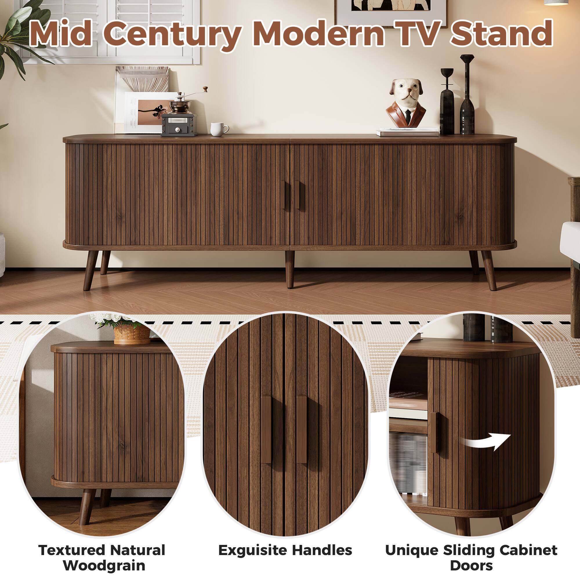 Mid Century Modern TV Stand  
Textured Natural Woodgrain  
Exquisite Handles  
Unique Sliding Cabinet Doors