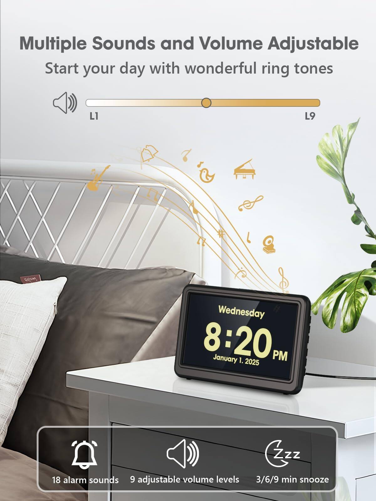 Multiple Sounds and Volume Adjustable  
Start your day with wonderful ring tones  

18 alarm sounds  
9 adjustable volume levels  
3/6/9 min snooze